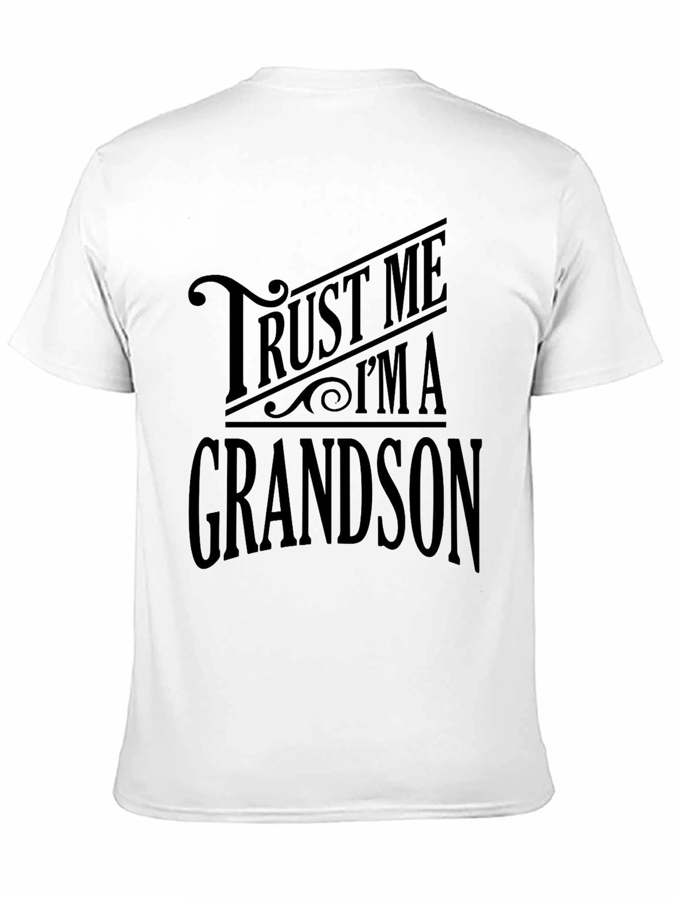Trust Me Im A Grandson T-Shirt