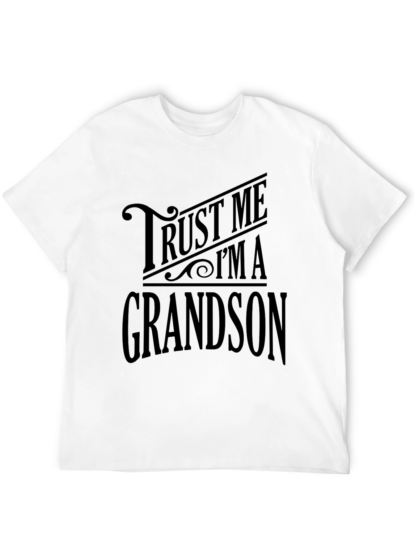 Trust Me Im A Grandson T-Shirt