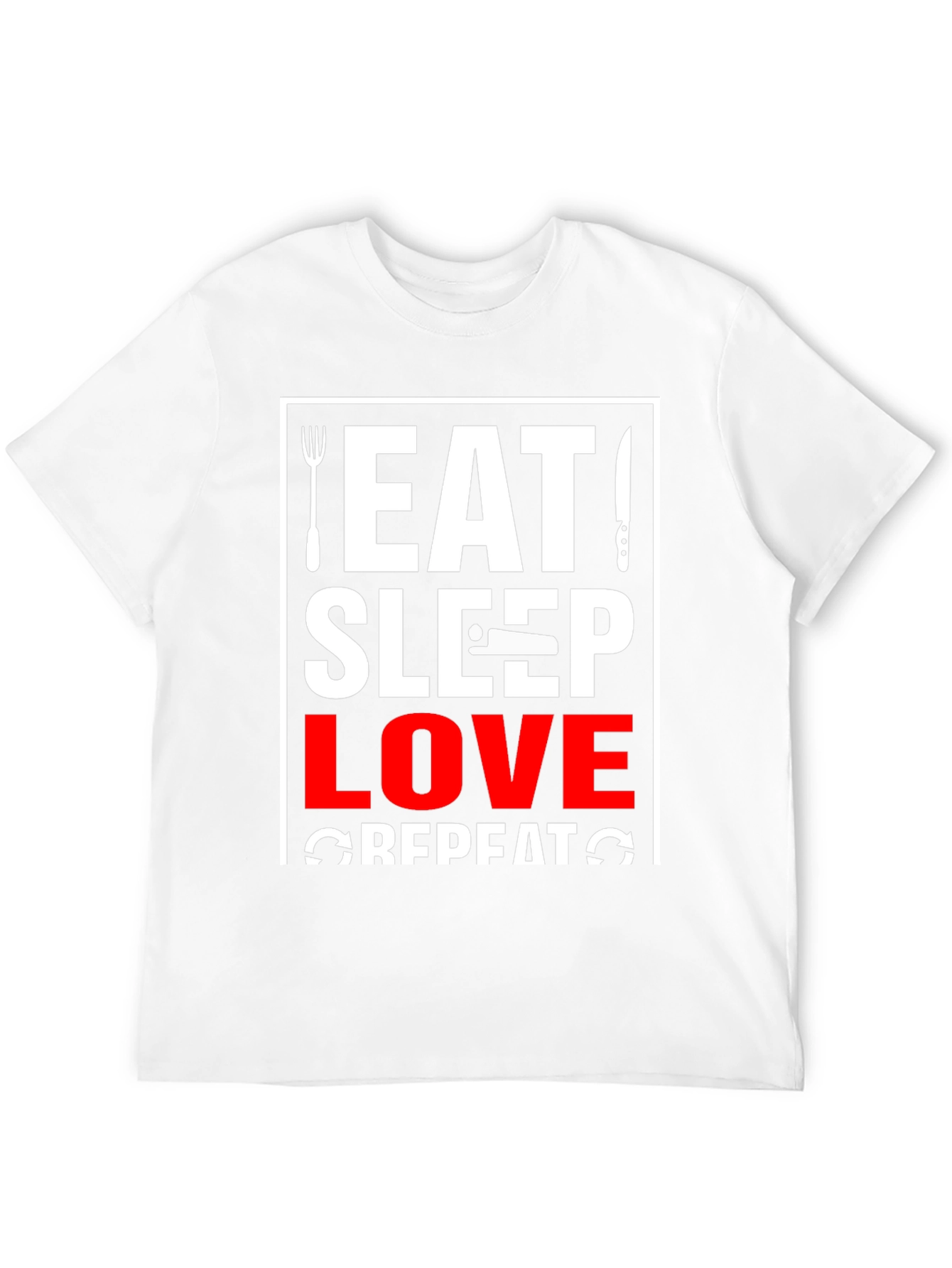Eat Sleep Love Repeat T-Shirt