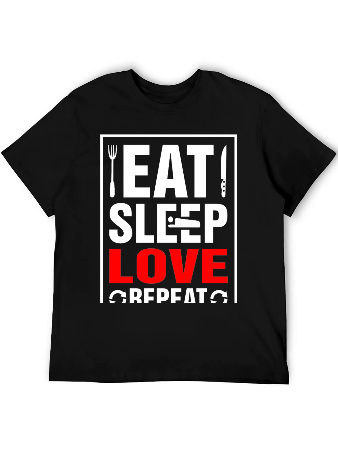 Eat Sleep Love Repeat T-Shirt