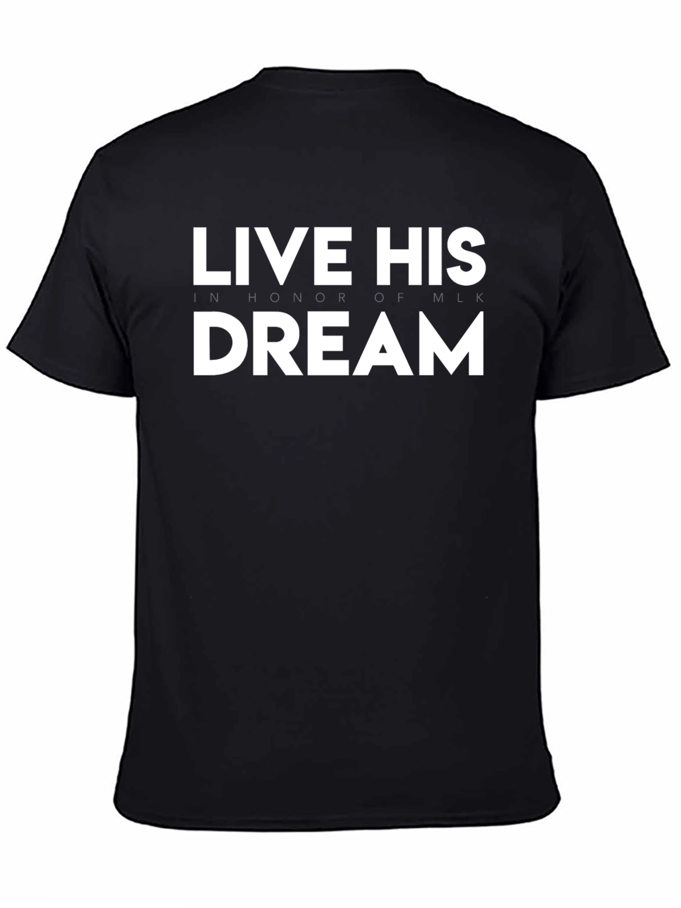 Live His Dream T-Shirt - Black MLK Honor