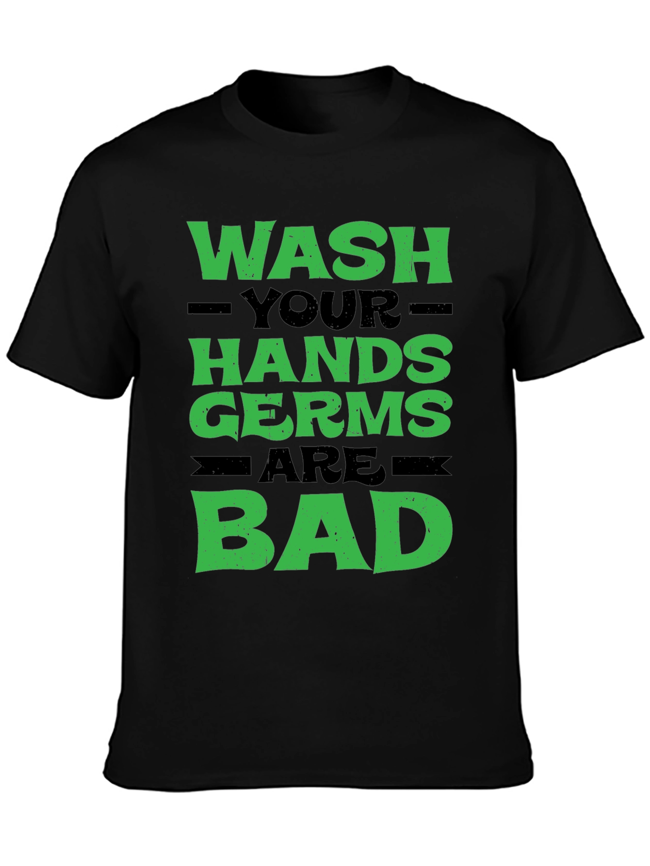 Wash Your Hands Germs Are Bad Graphic Tee