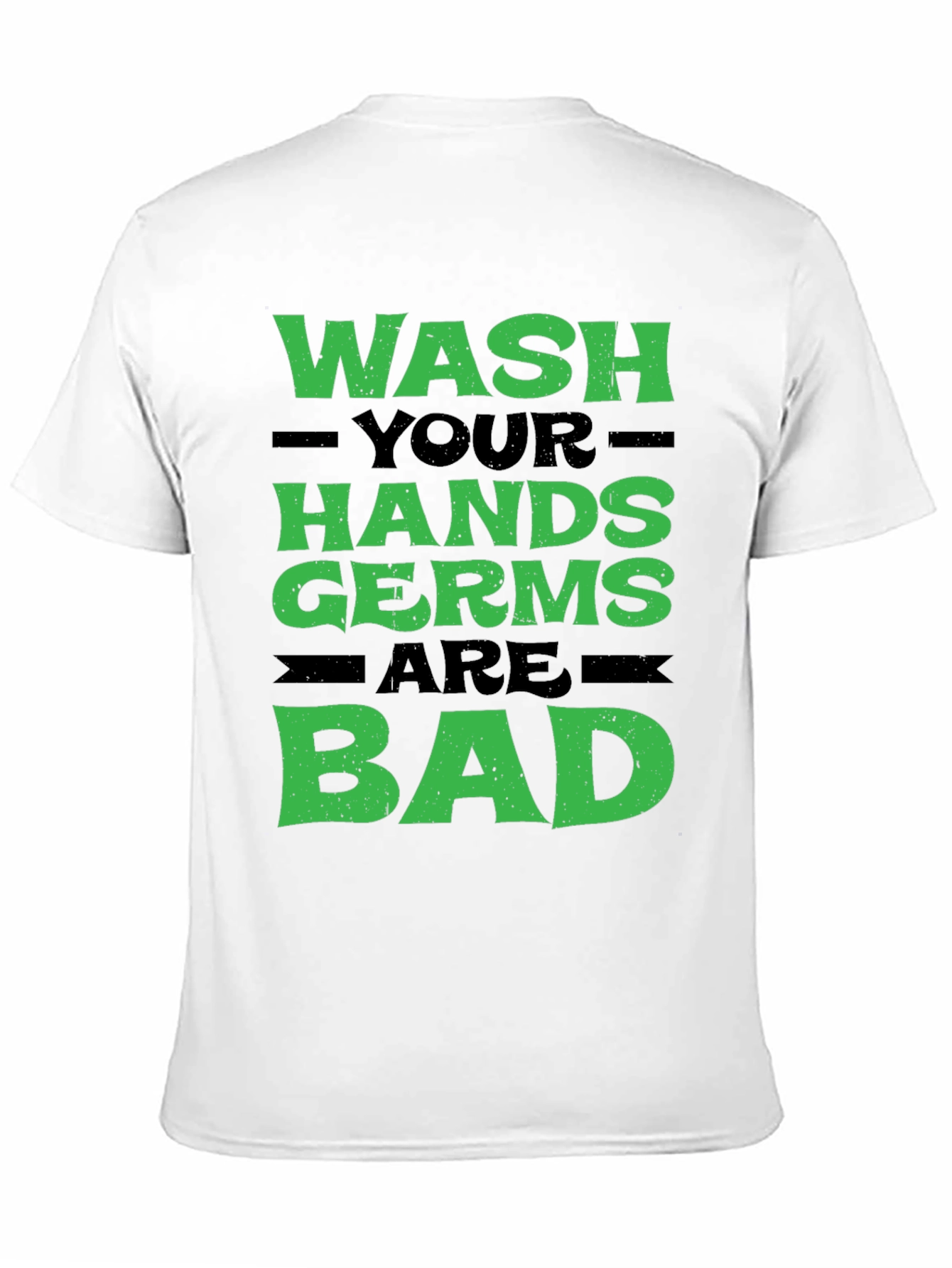 Wash Your Hands Germs Are Bad Graphic Tee