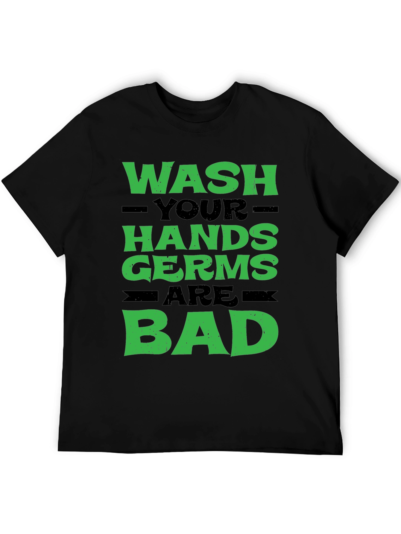 Wash Your Hands Germs Are Bad Graphic Tee