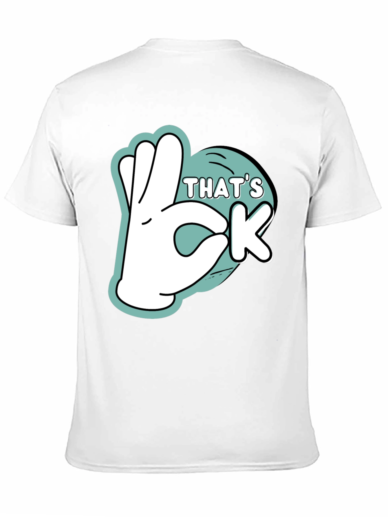 Thats Ok Graphic T-Shirt