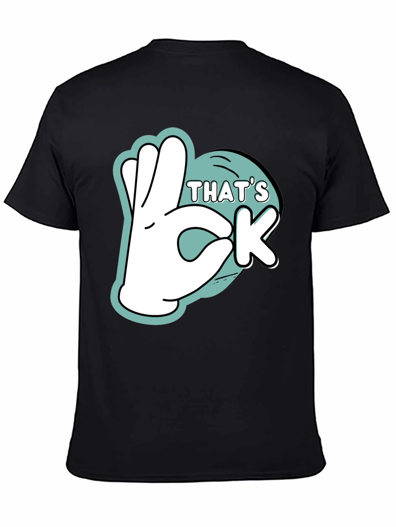 Thats Ok Graphic T-Shirt