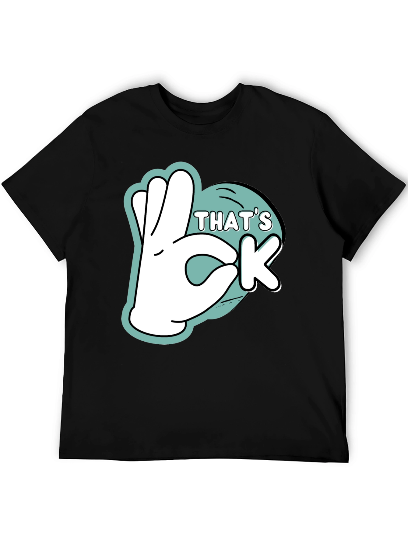 Thats Ok Graphic T-Shirt