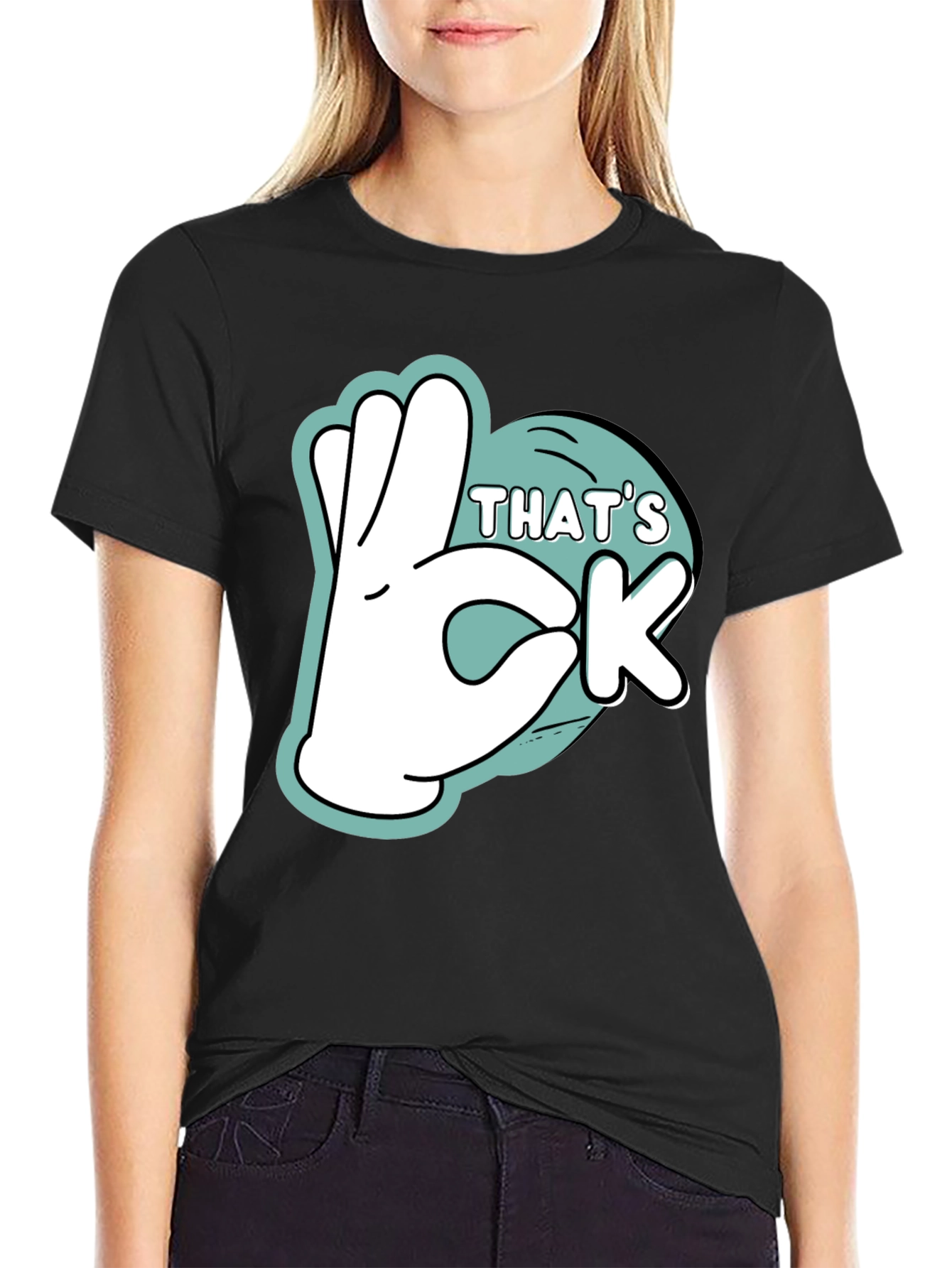 Thats Ok Graphic T-Shirt