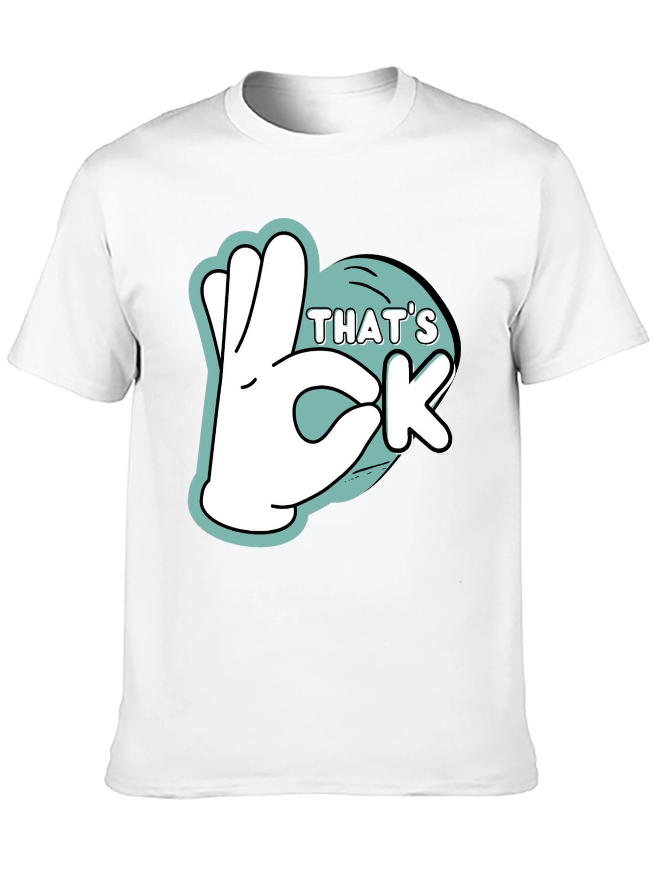 Thats Ok Graphic T-Shirt