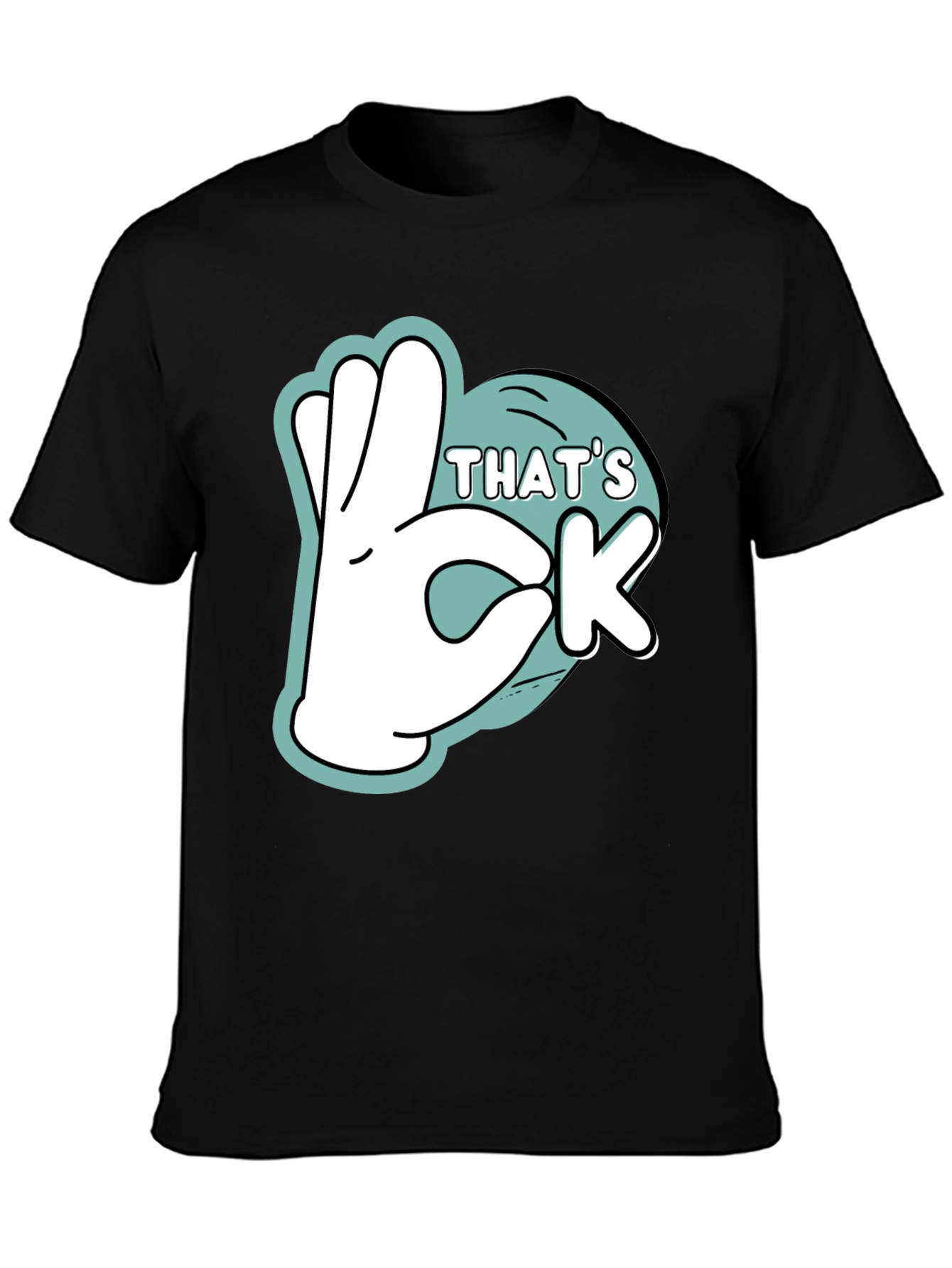 Thats Ok Graphic T-Shirt