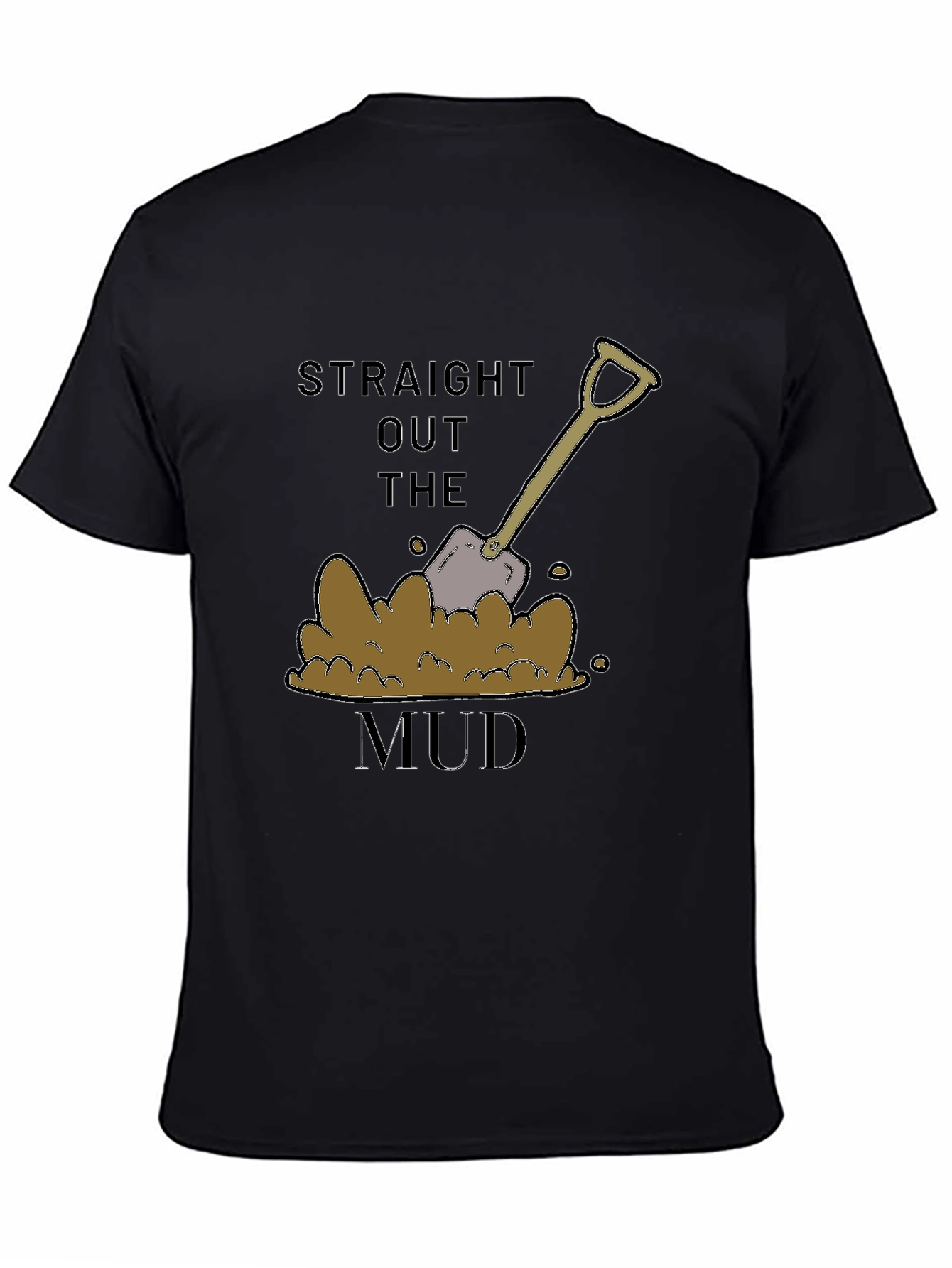 Straight Out the Mud T-Shirt