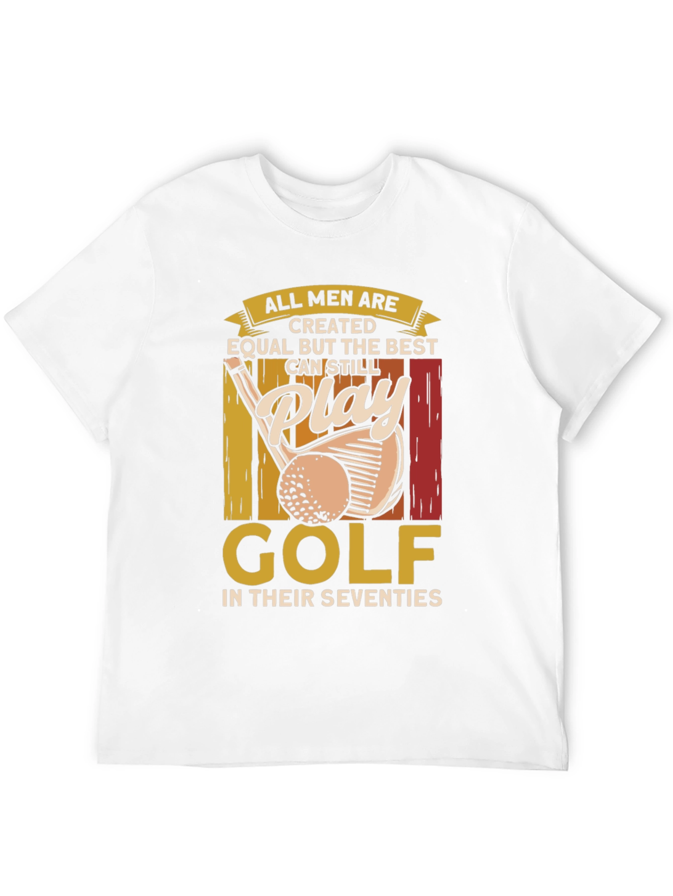 Golf Lover T-Shirt: All Men Are Created Equal
