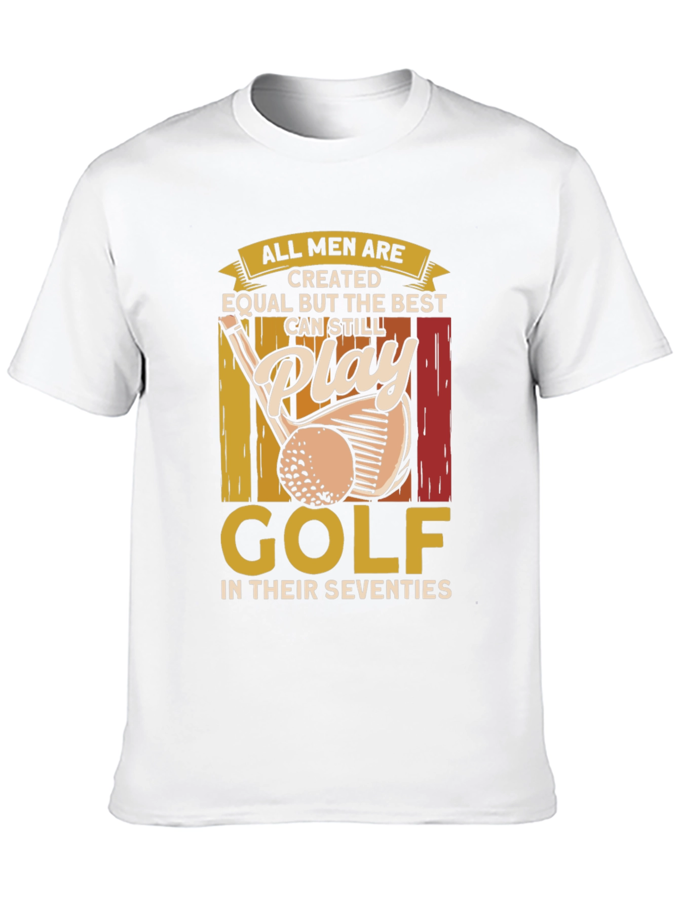 Golf Lover T-Shirt: All Men Are Created Equal