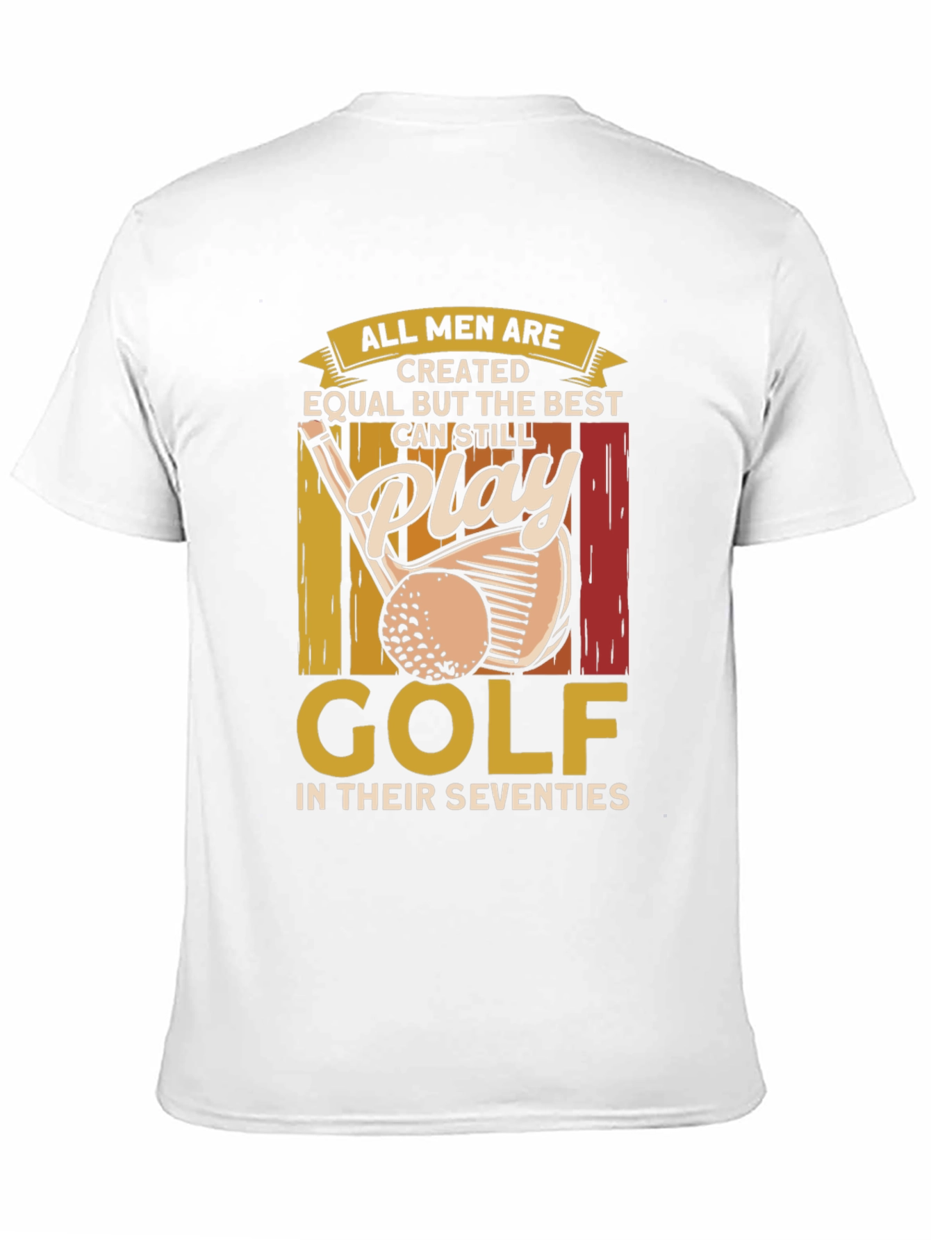Golf Lover T-Shirt: All Men Are Created Equal
