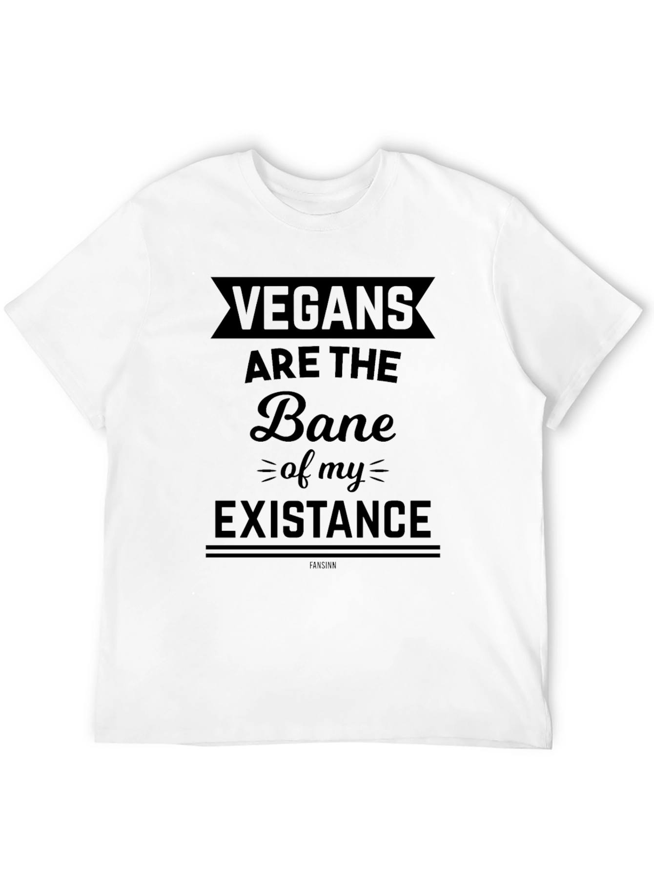 Vegans are the Bane T-Shirt - Funny Sarcastic Tee