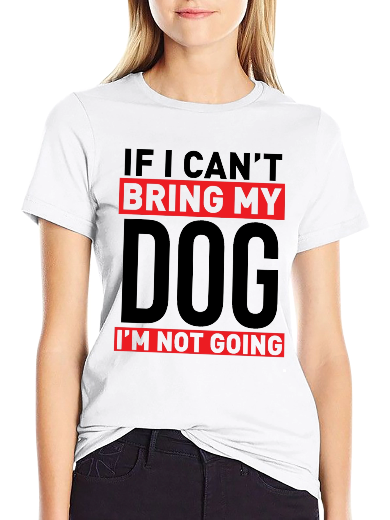 Dog Lover T-Shirt: If I Cant Bring My Dog