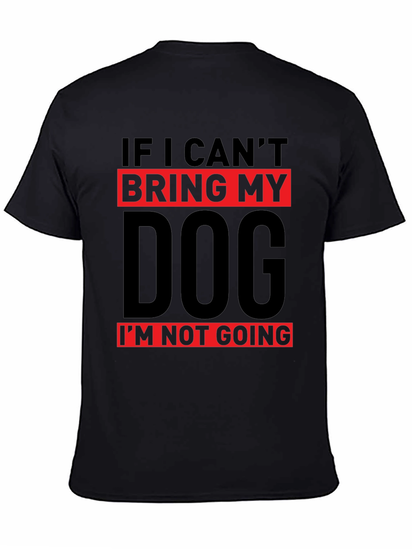 Dog Lover T-Shirt: If I Cant Bring My Dog