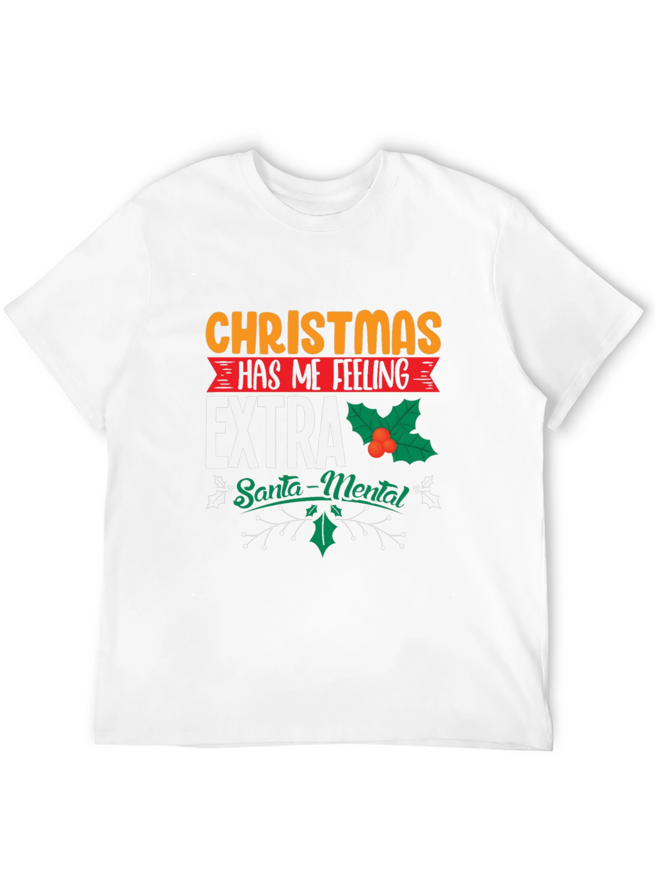 Christmas Extra Santa-Mental Holiday T-Shirt