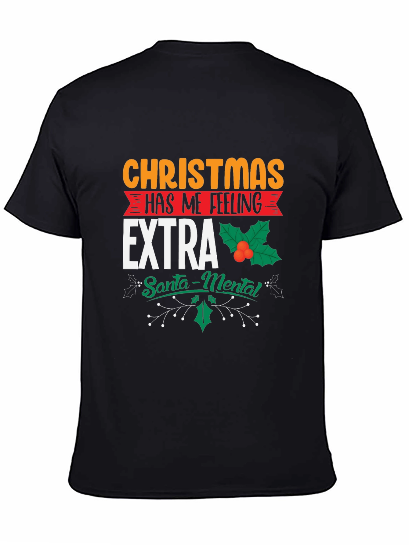 Christmas Extra Santa-Mental Holiday T-Shirt