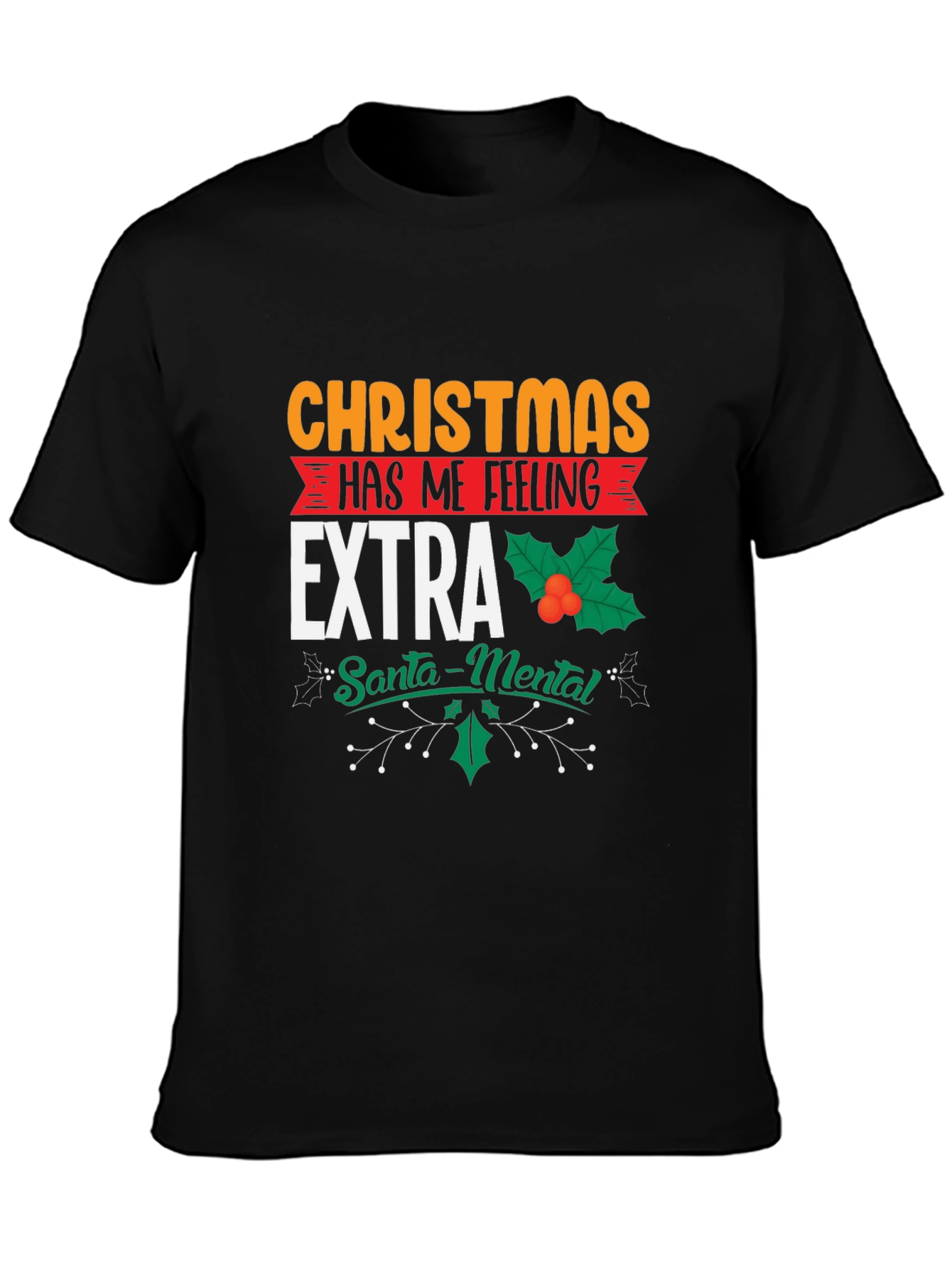 Christmas Extra Santa-Mental Holiday T-Shirt