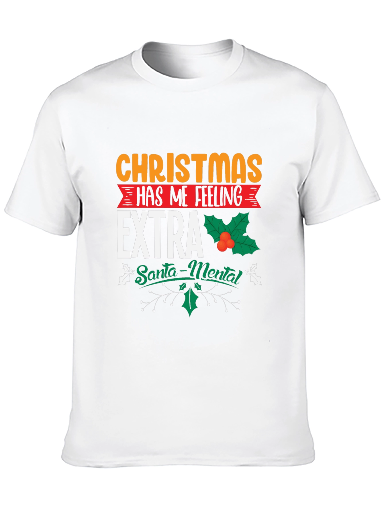 Christmas Extra Santa-Mental Holiday T-Shirt