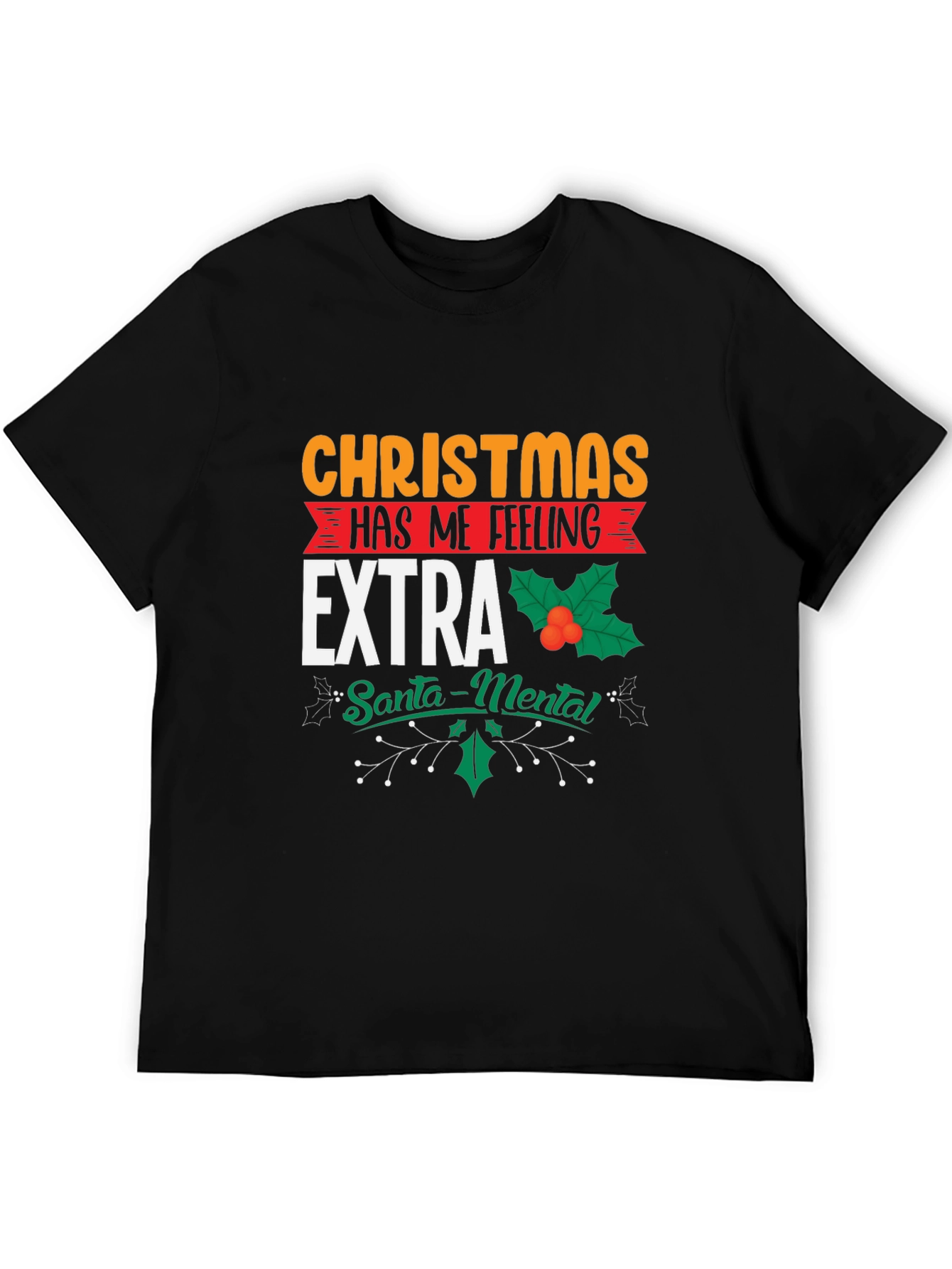 Christmas Extra Santa-Mental Holiday T-Shirt