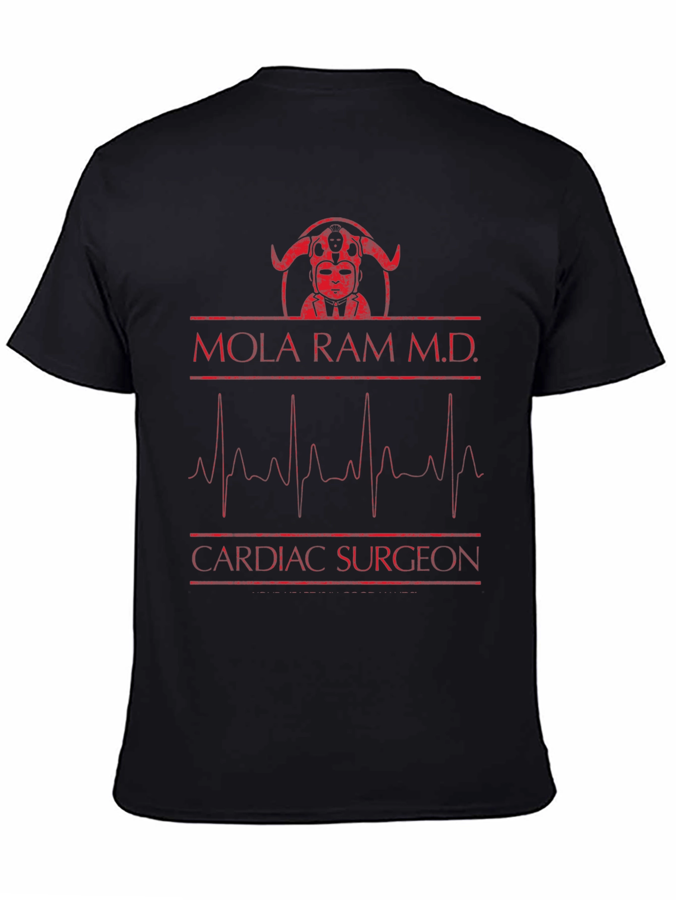 Mola Ram M.D. Cardiac Surgeon Graphic T-Shirt