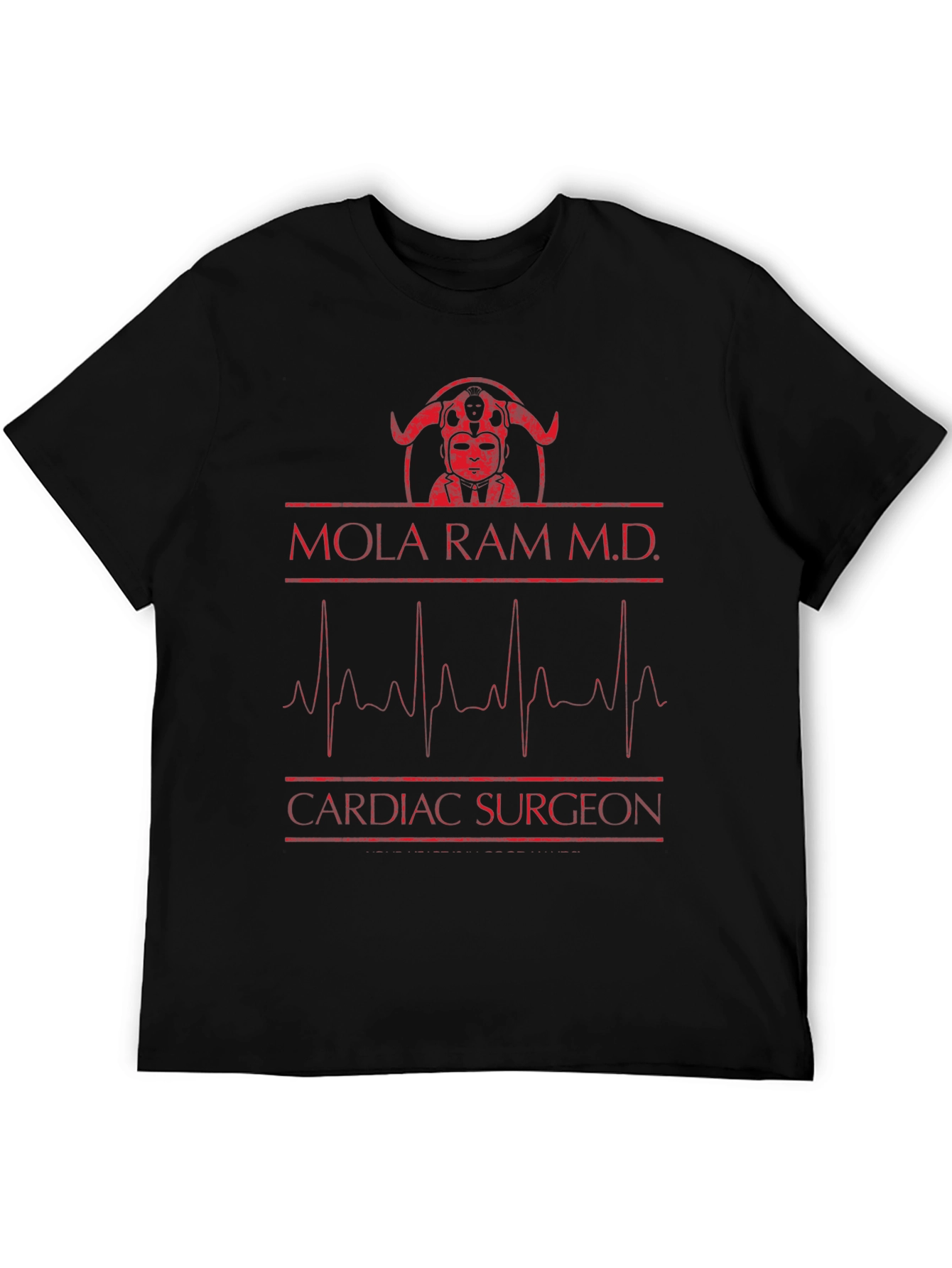 Mola Ram M.D. Cardiac Surgeon Graphic T-Shirt