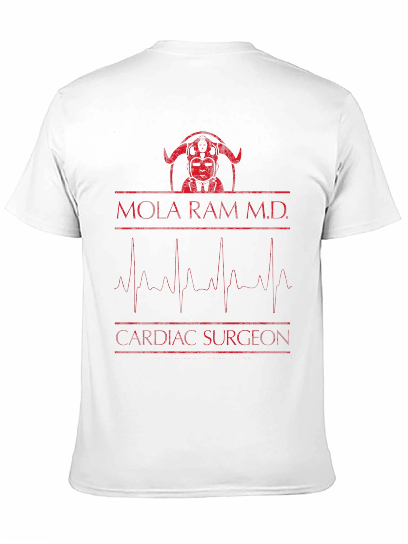 Mola Ram M.D. Cardiac Surgeon Graphic T-Shirt