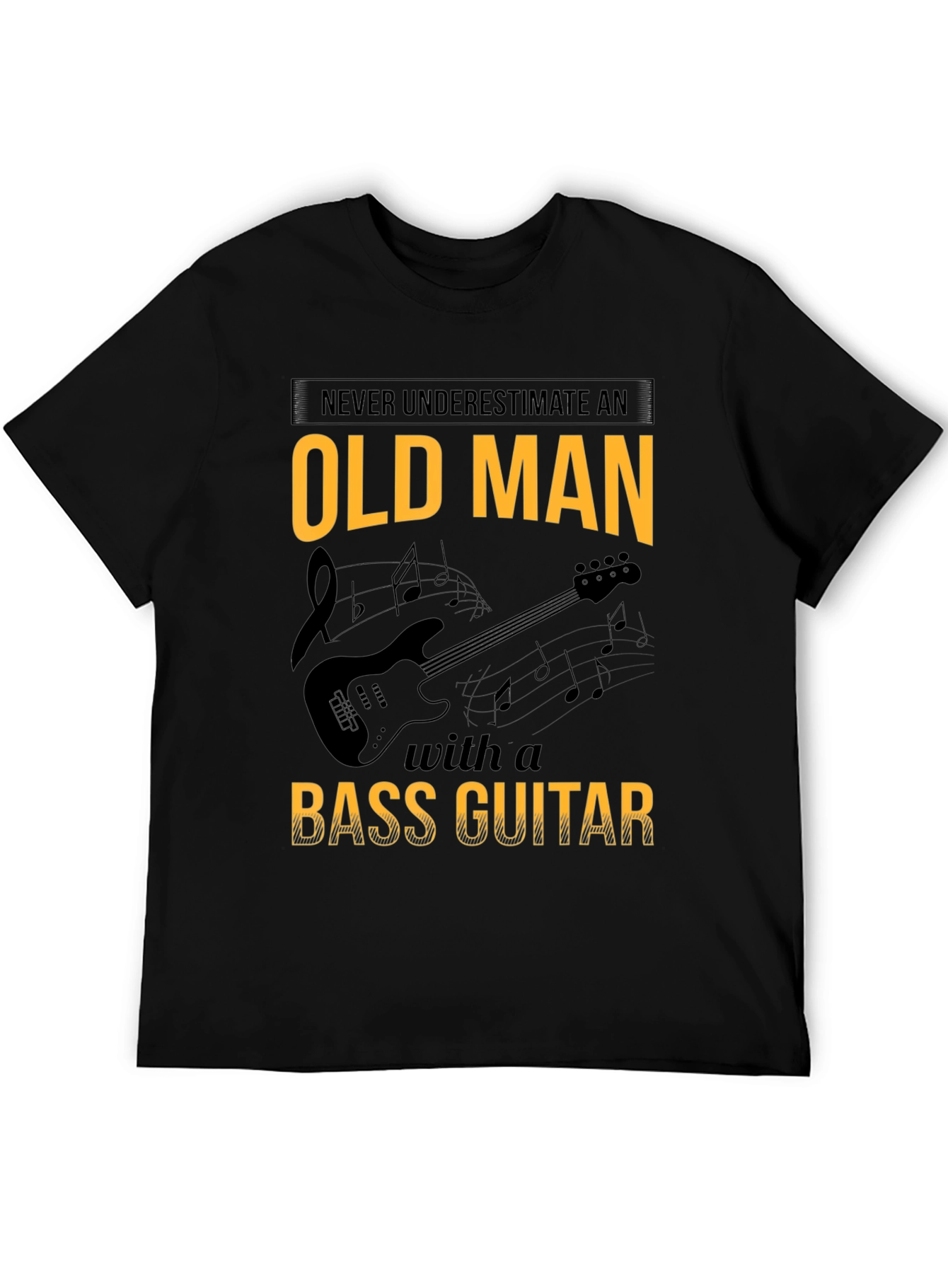Old Man Bass Guitar T-Shirt: Never Underestimate