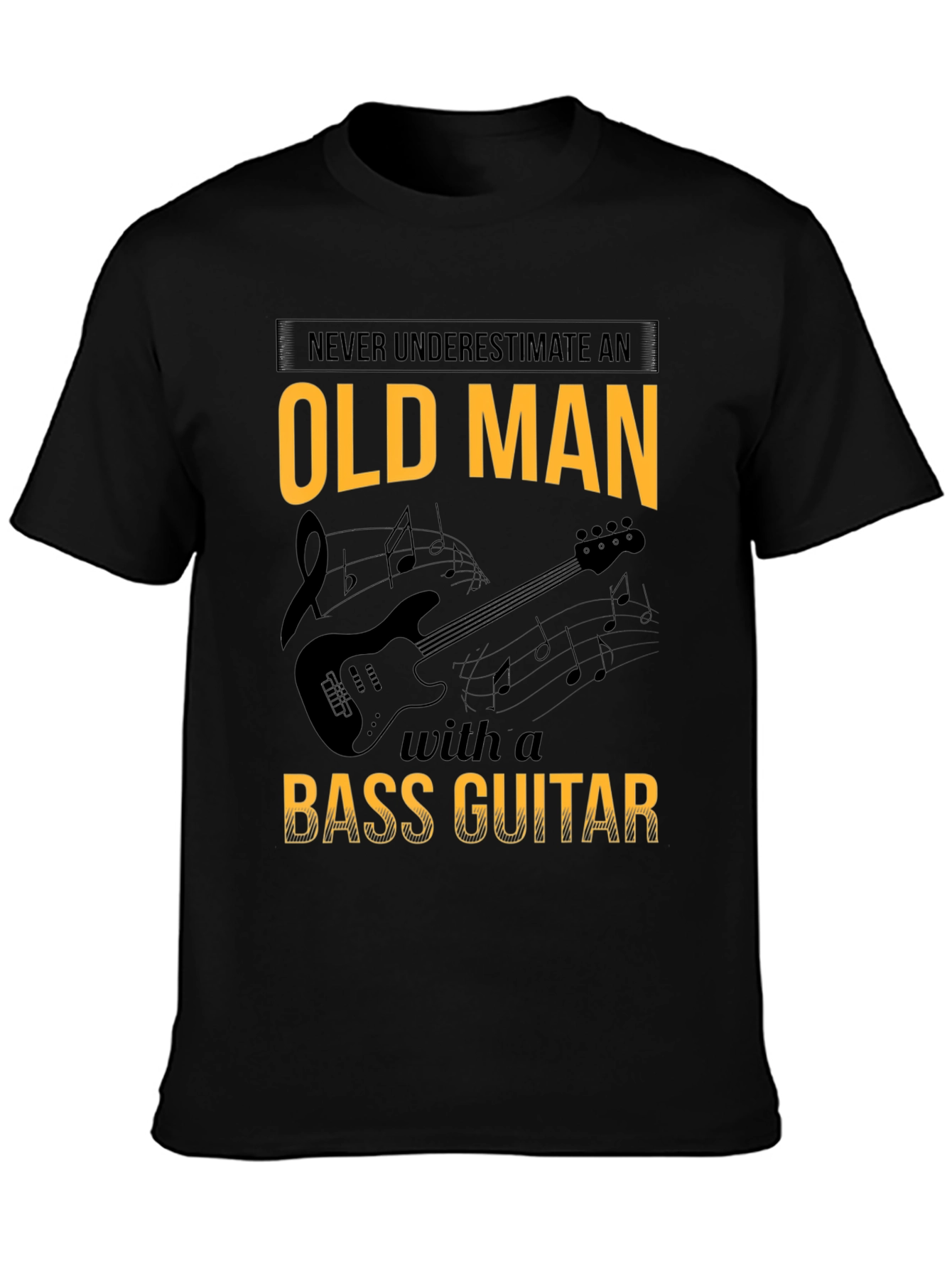 Old Man Bass Guitar T-Shirt: Never Underestimate