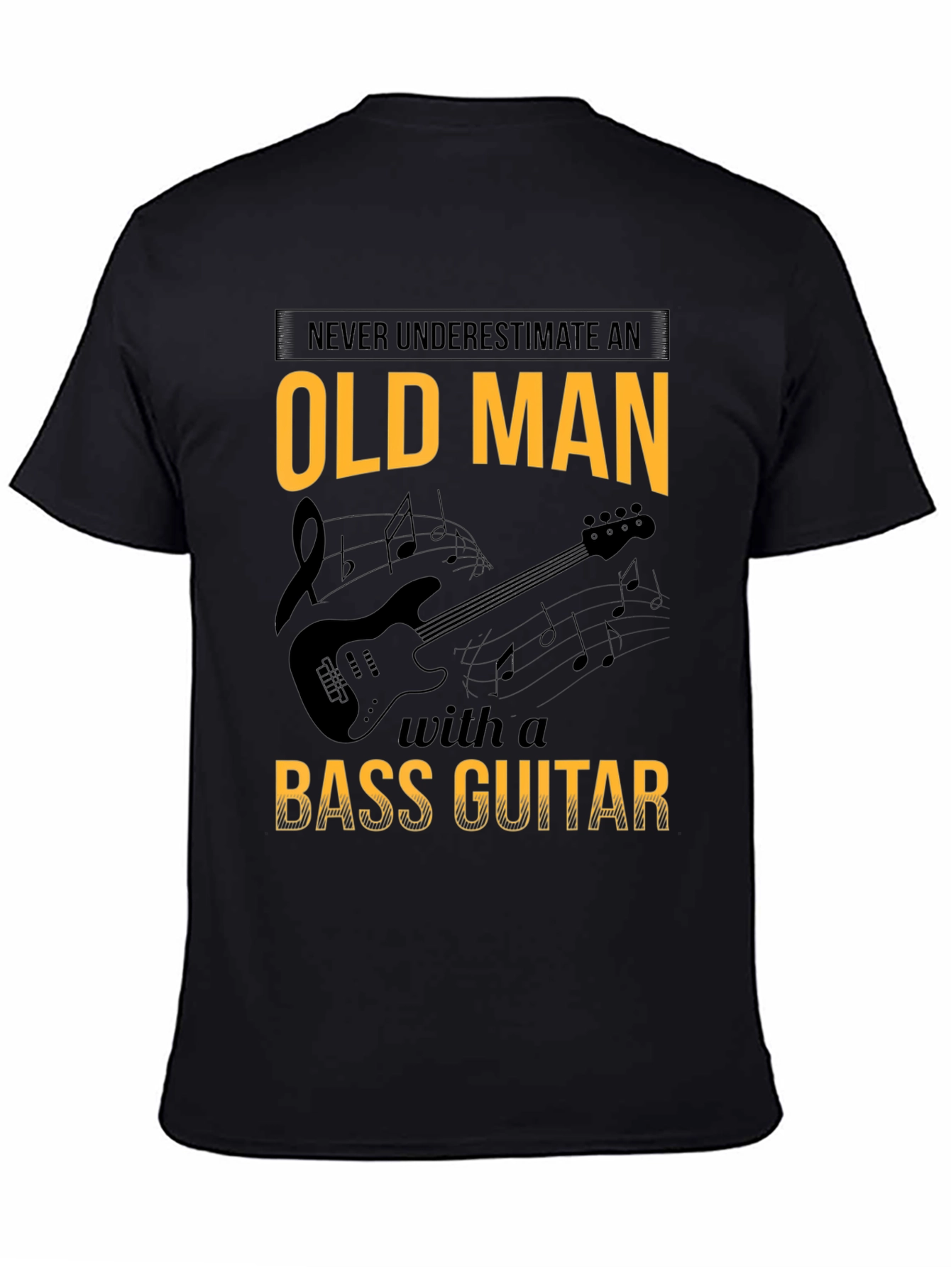 Old Man Bass Guitar T-Shirt: Never Underestimate