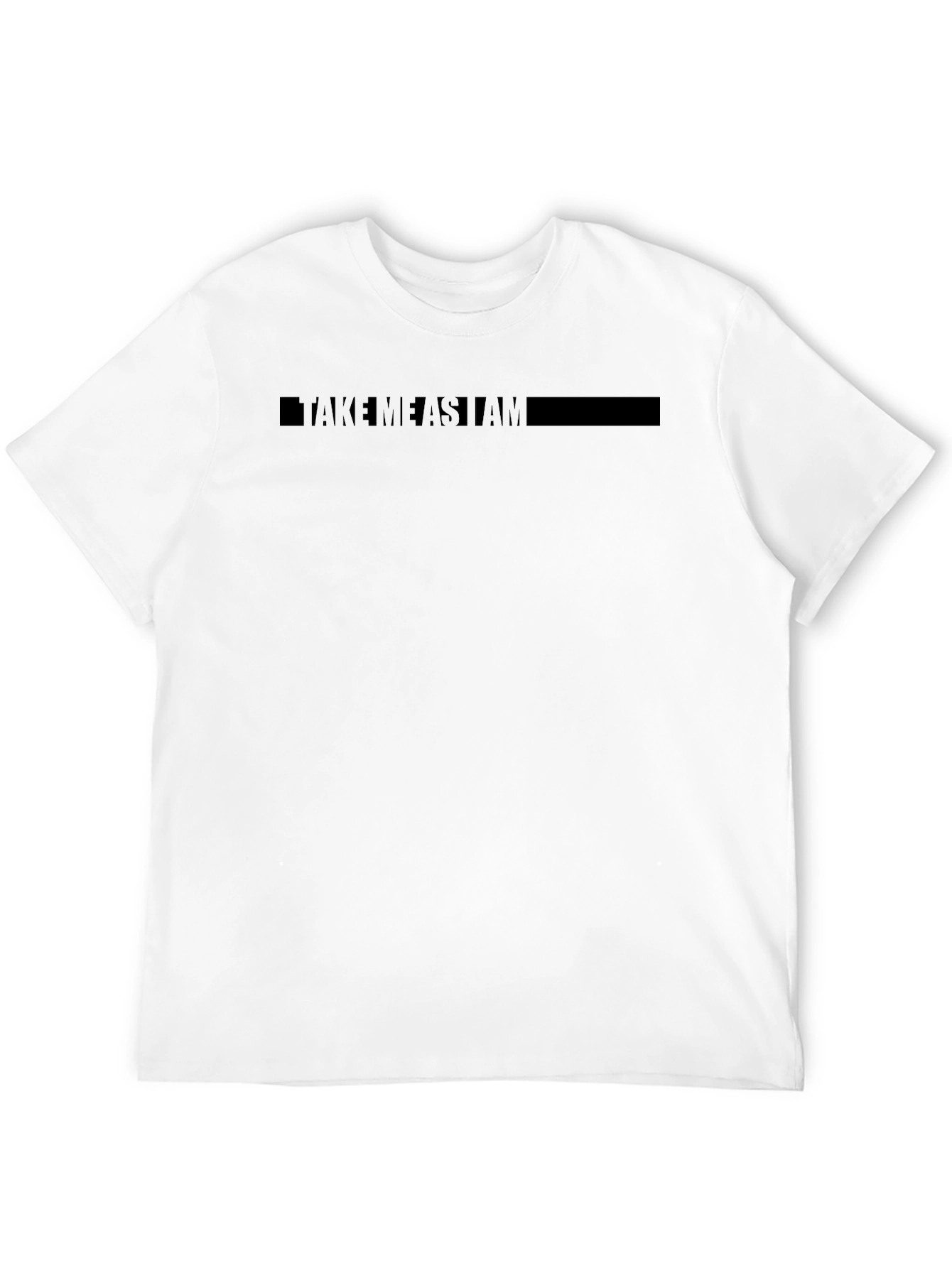 Take Me As I Am T-Shirt - Black