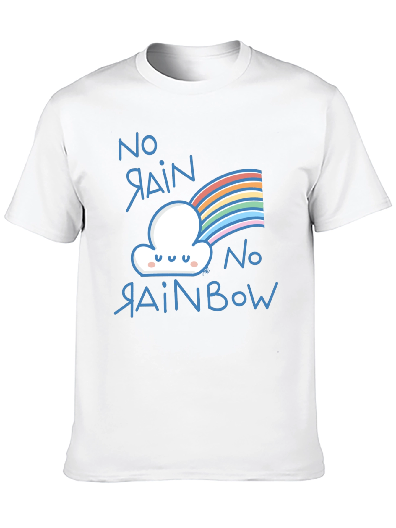 No Rain No Rainbow Graphic Tee Shirt