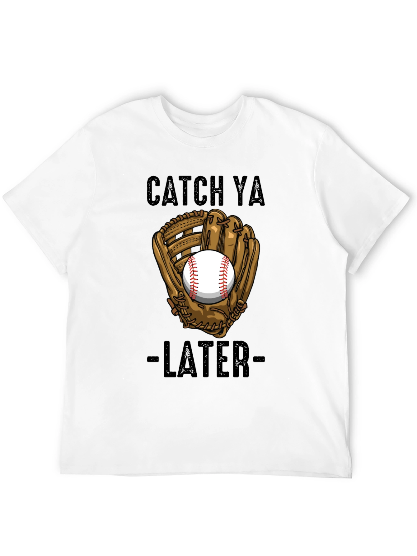 Catch Ya Later Baseball T-Shirt