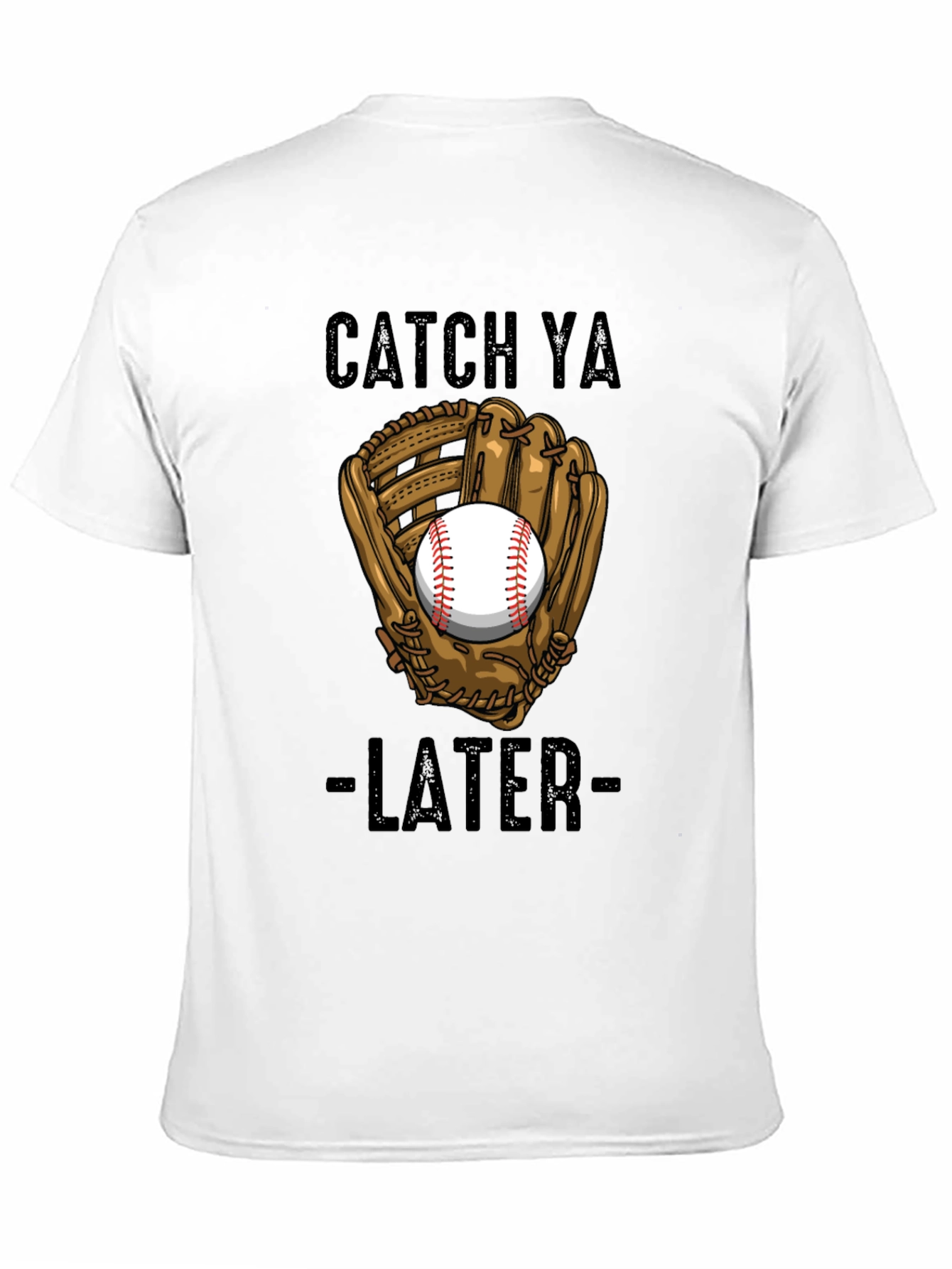 Catch Ya Later Baseball T-Shirt