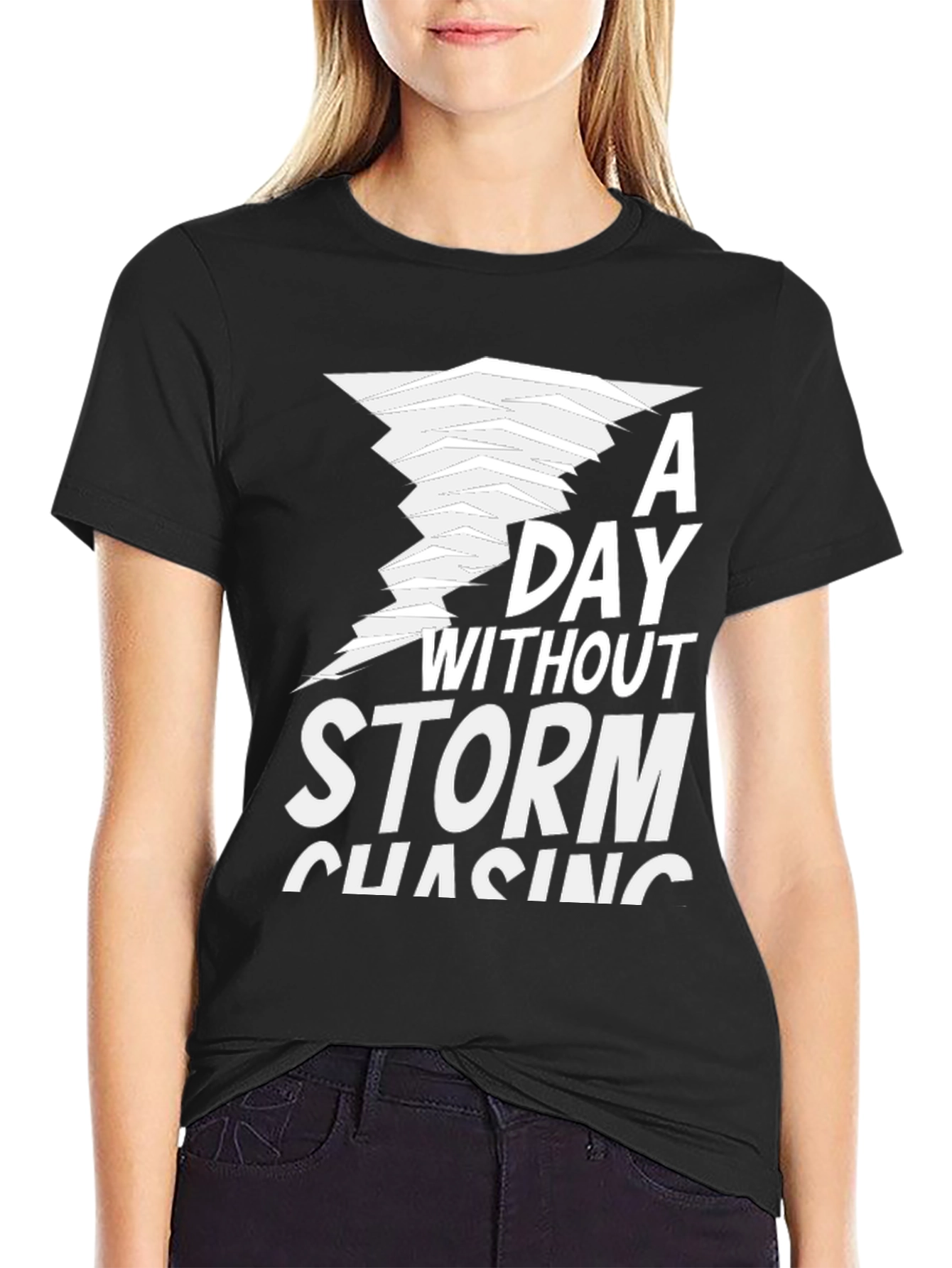 Storm Chasing T-Shirt A Day Without Storms