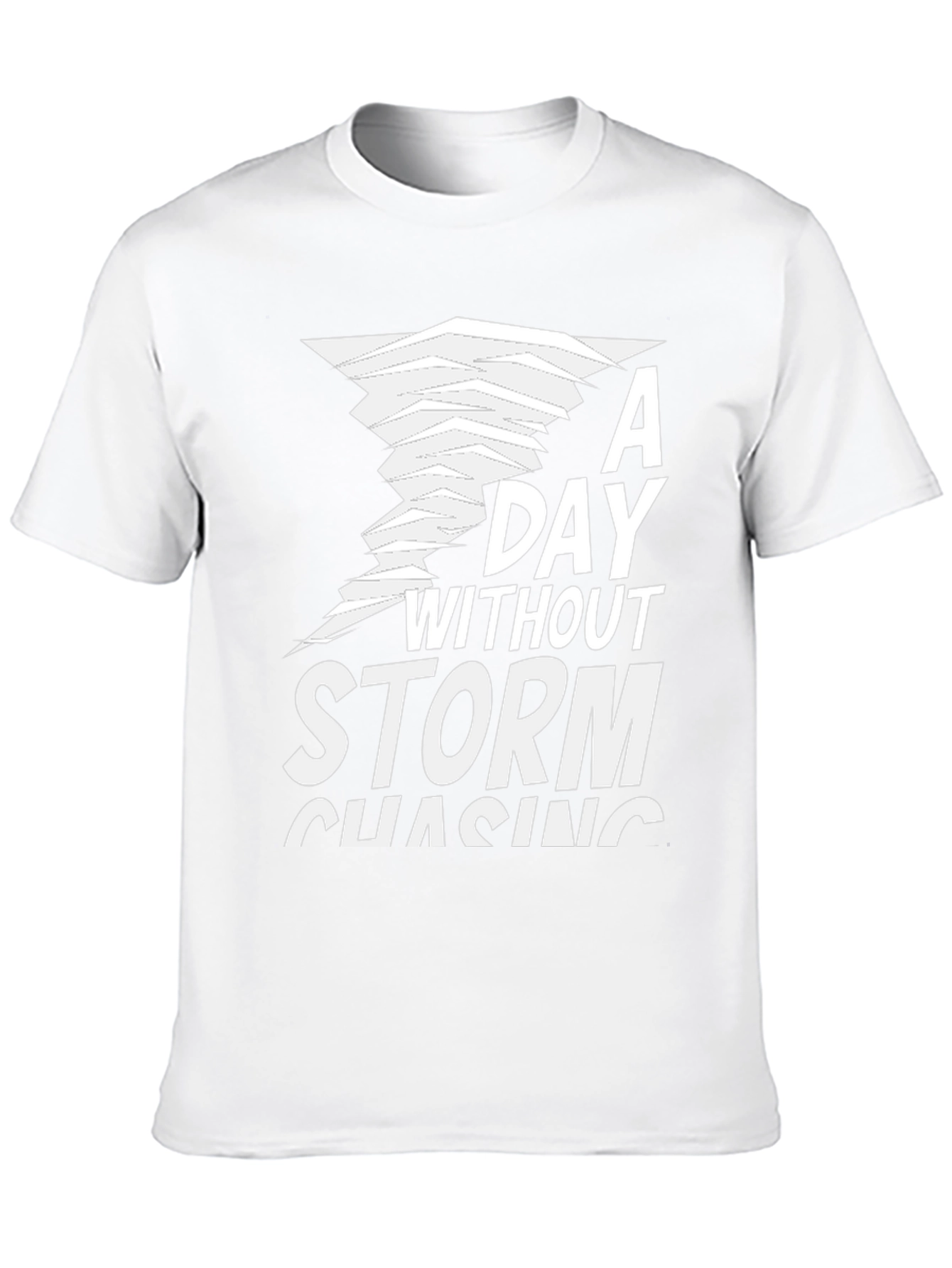 Storm Chasing T-Shirt A Day Without Storms