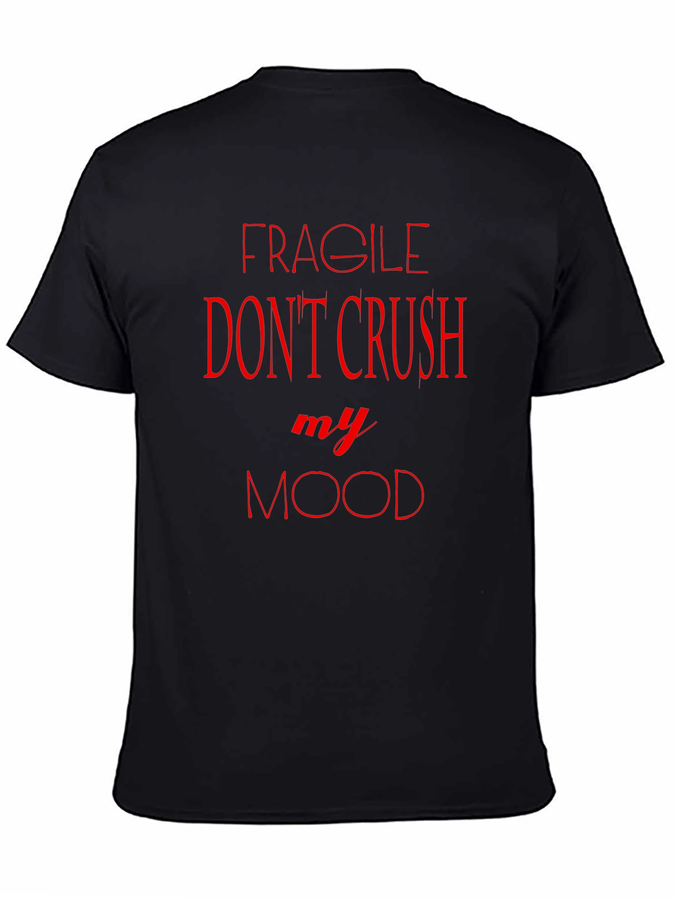 Fragile Dont Crush My Mood Black T-Shirt
