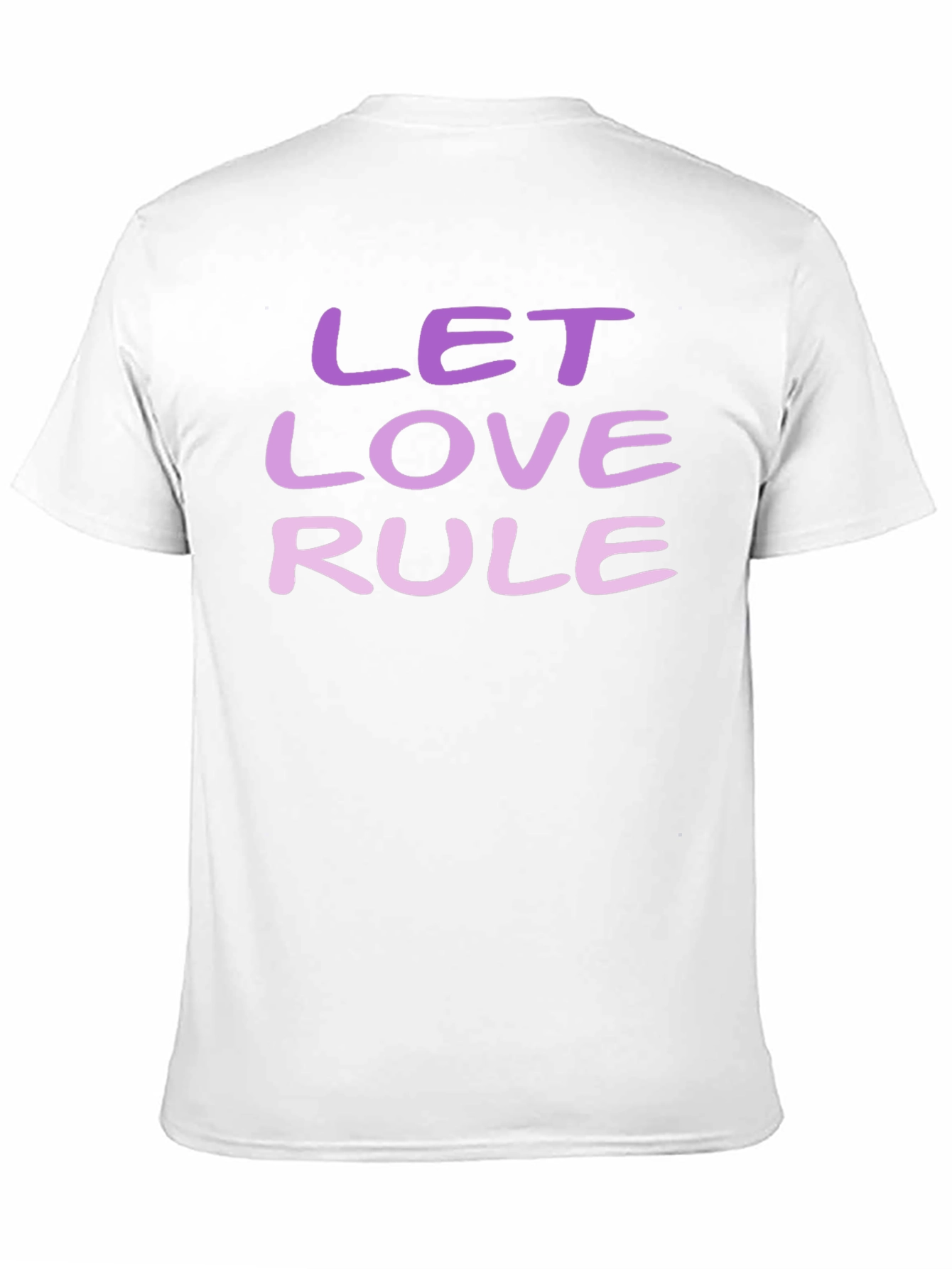 Let Love Rule T-Shirt - Positive Message Tee