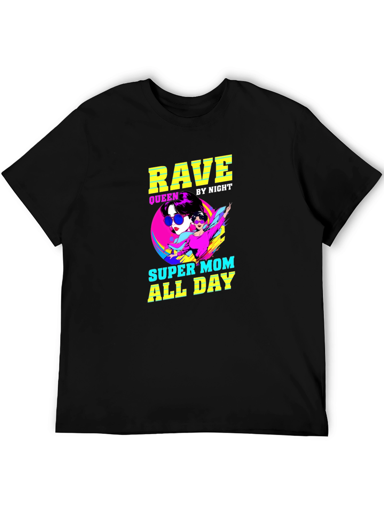 Rave Queen Super Mom T-Shirt