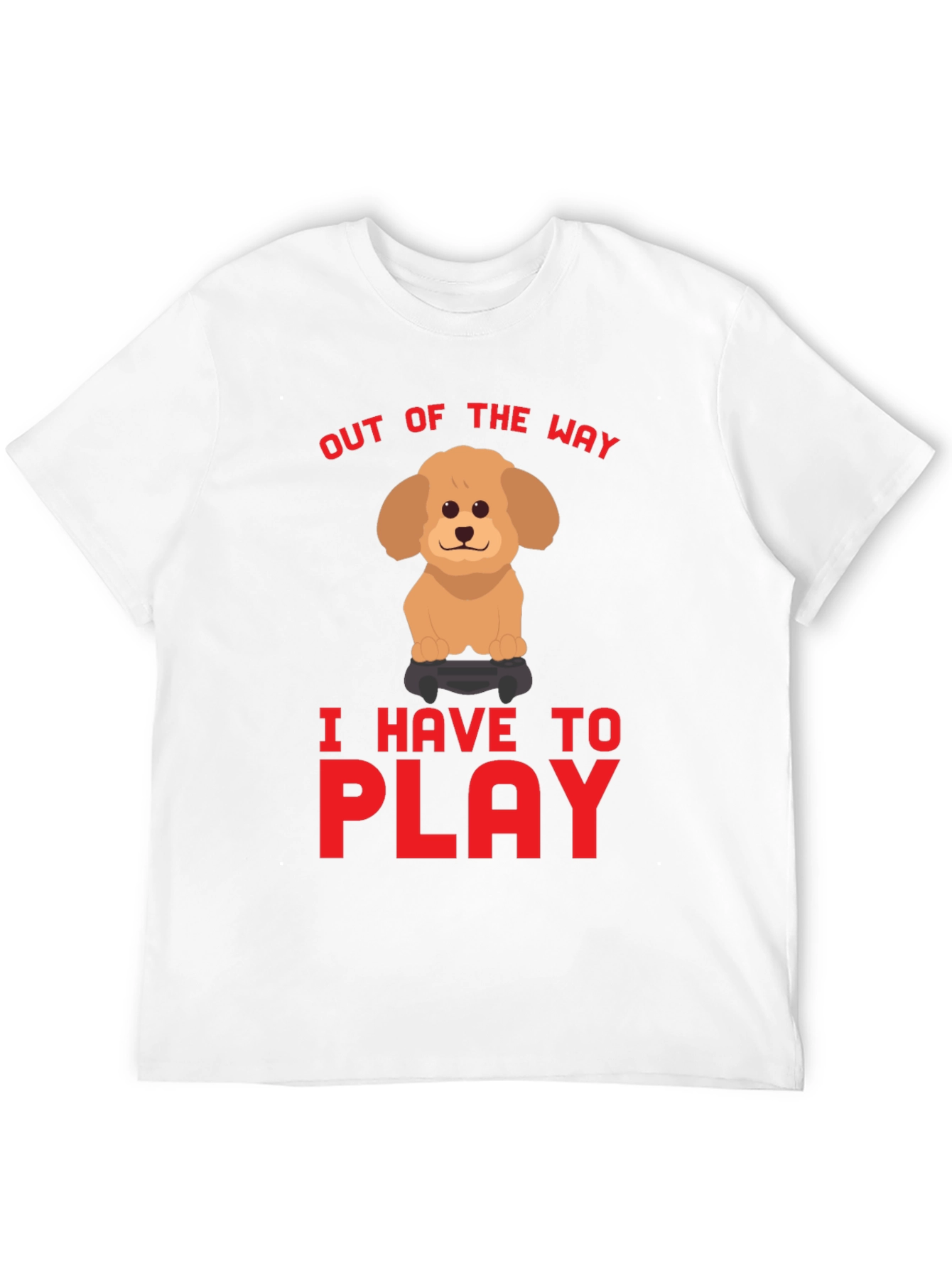 Out Of The Way I Have To Play T-Shirt