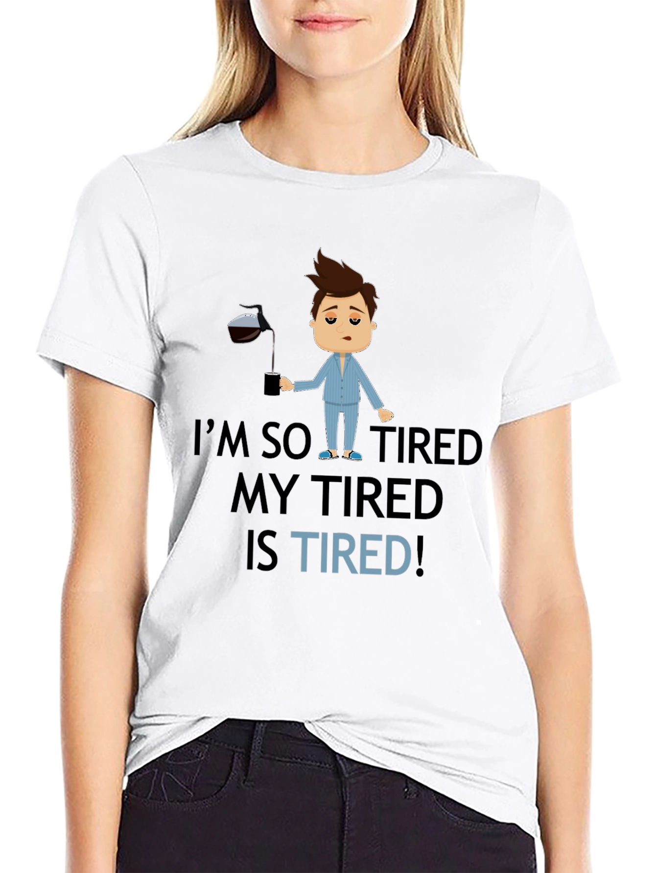 Im So Tired Graphic T-Shirt