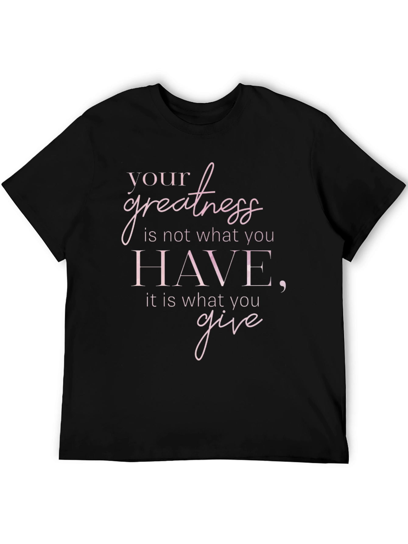 Your Greatness T-Shirt - Inspirational Tee
