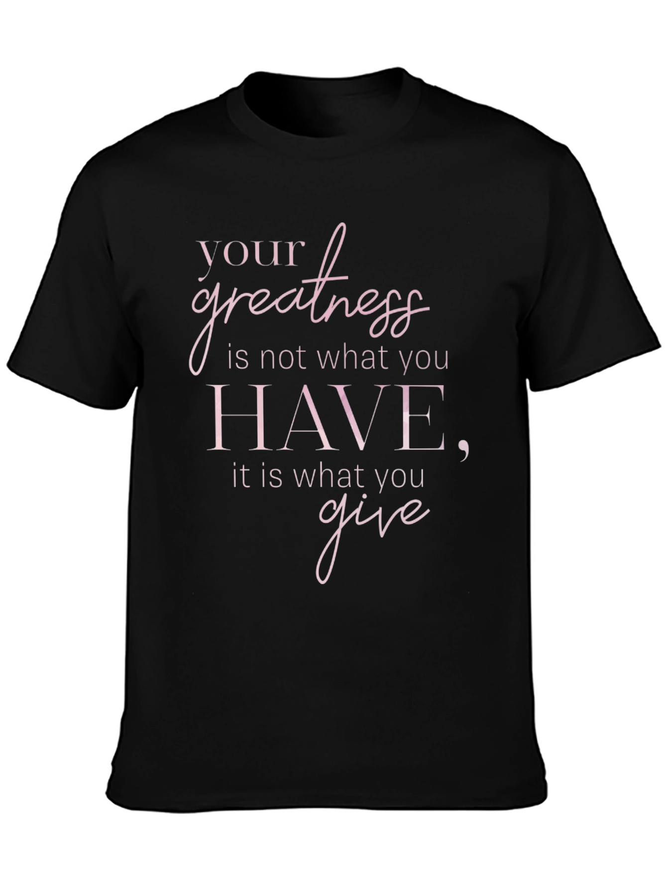 Your Greatness T-Shirt - Inspirational Tee