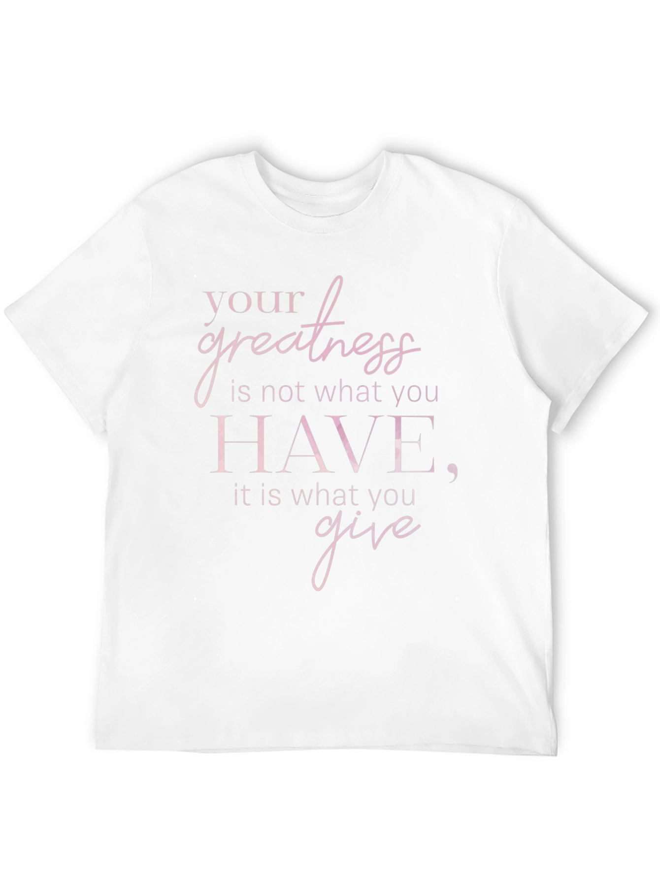 Your Greatness T-Shirt - Inspirational Tee