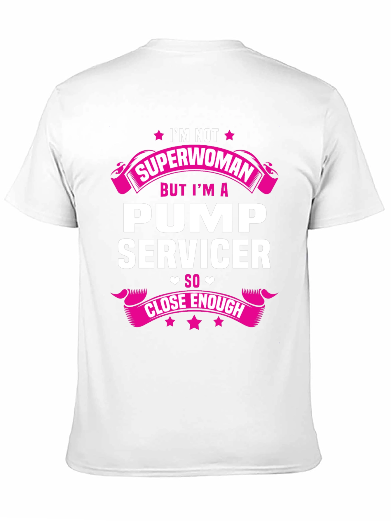 Pump Servicer T-Shirt: Im Not Superwoman
