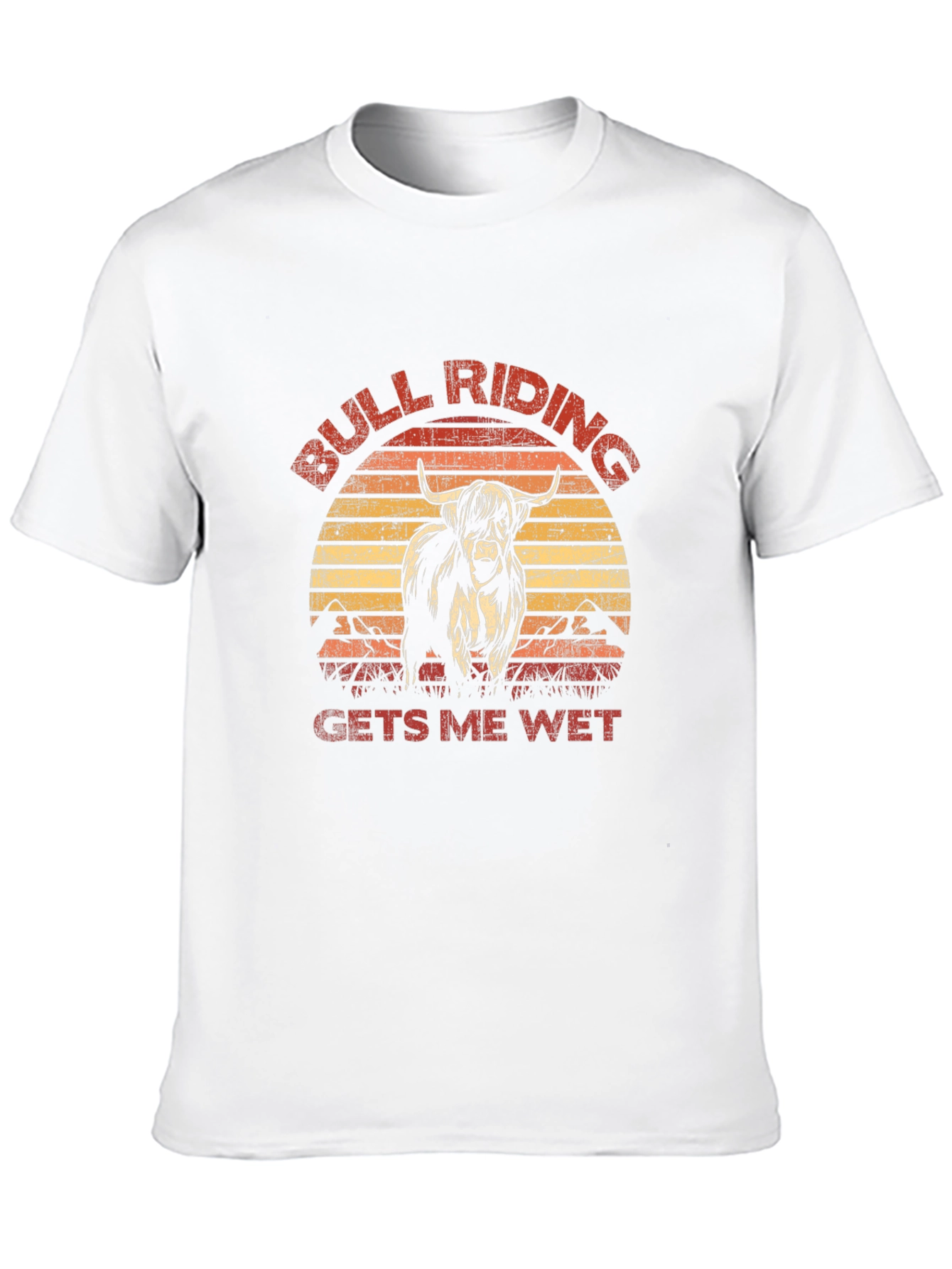 Bull Riding Gets Me Wet Funny T-Shirt