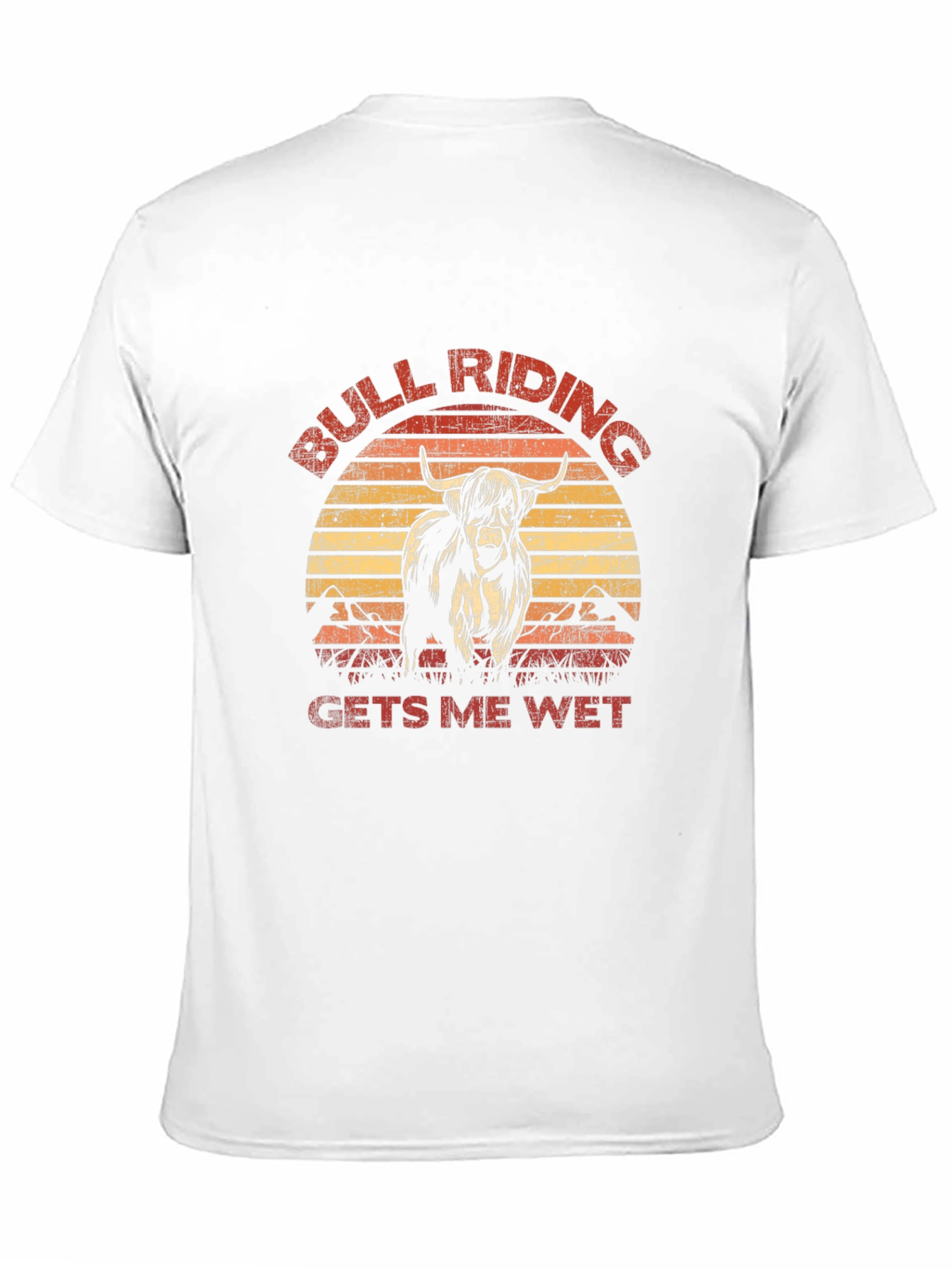 Bull Riding Gets Me Wet Funny T-Shirt
