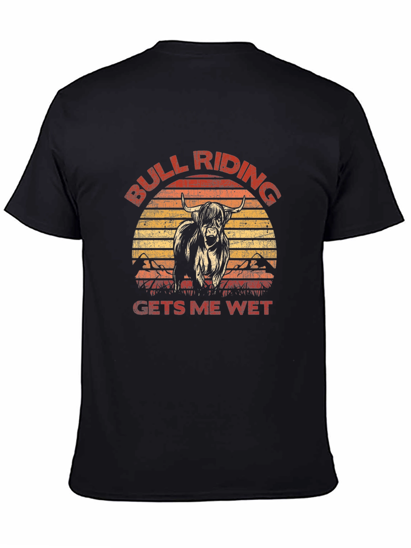 Bull Riding Gets Me Wet Funny T-Shirt